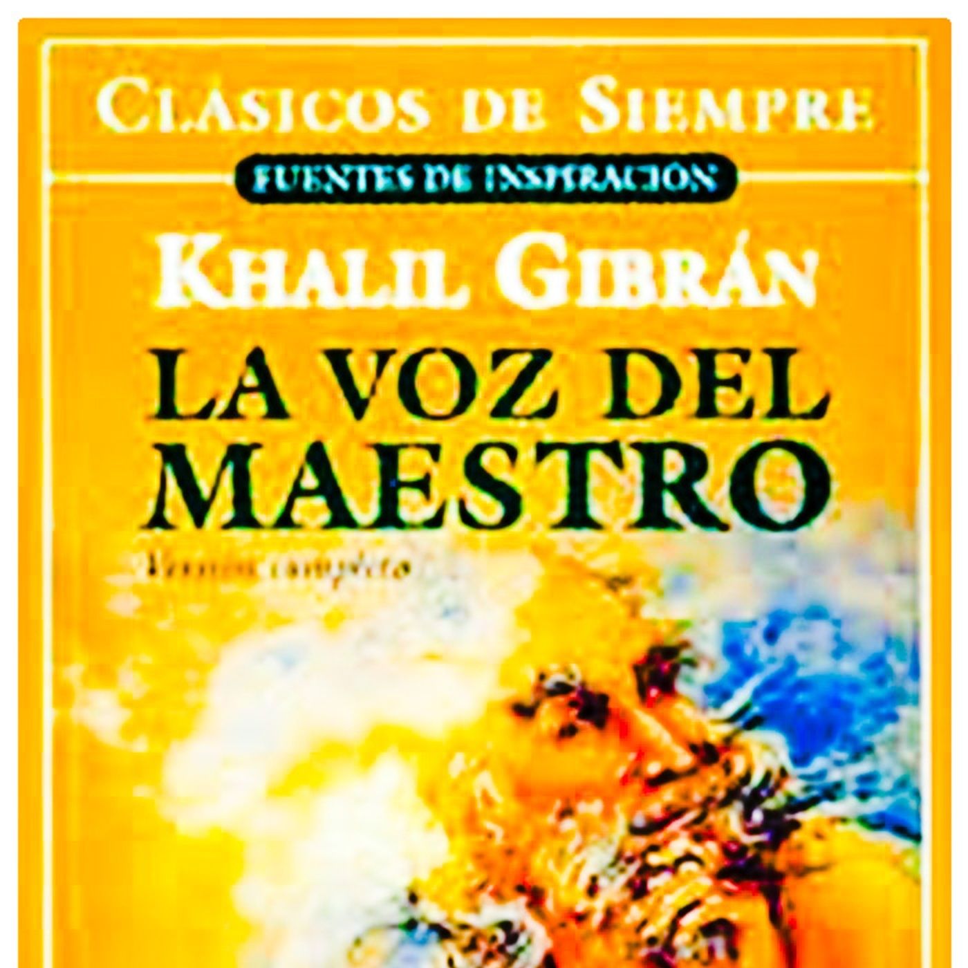 La voz del maestro - Libro completo del escritor libanés, Khalil Gibrán. Conduce: Katia N. Barillas - Nicaragua & EE. UU. episode artwork