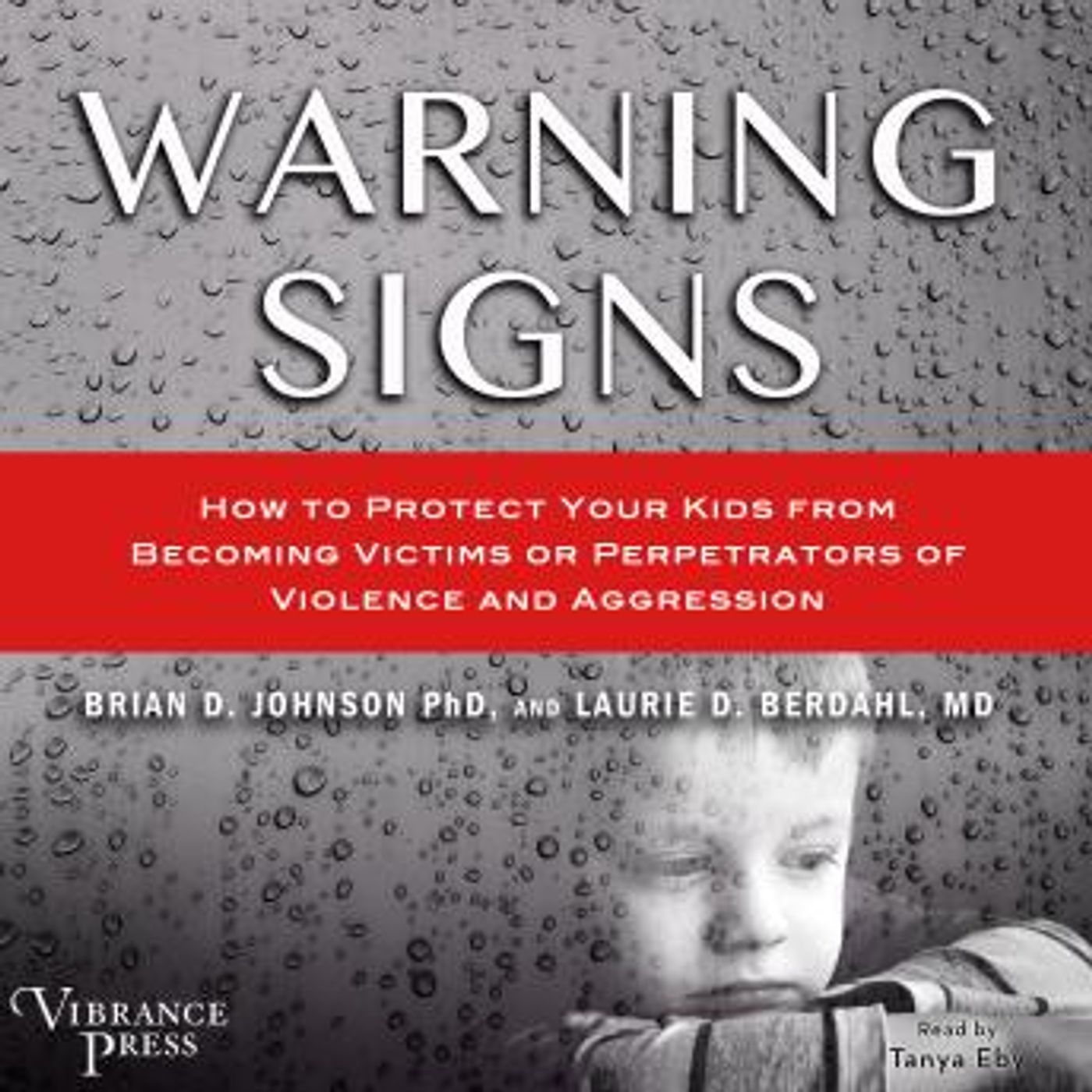 Warning Signs: How to Protect Your Kids from Becoming Victims or Perpetrators of Violence and Aggression by Brian D. Johnson episode artwork