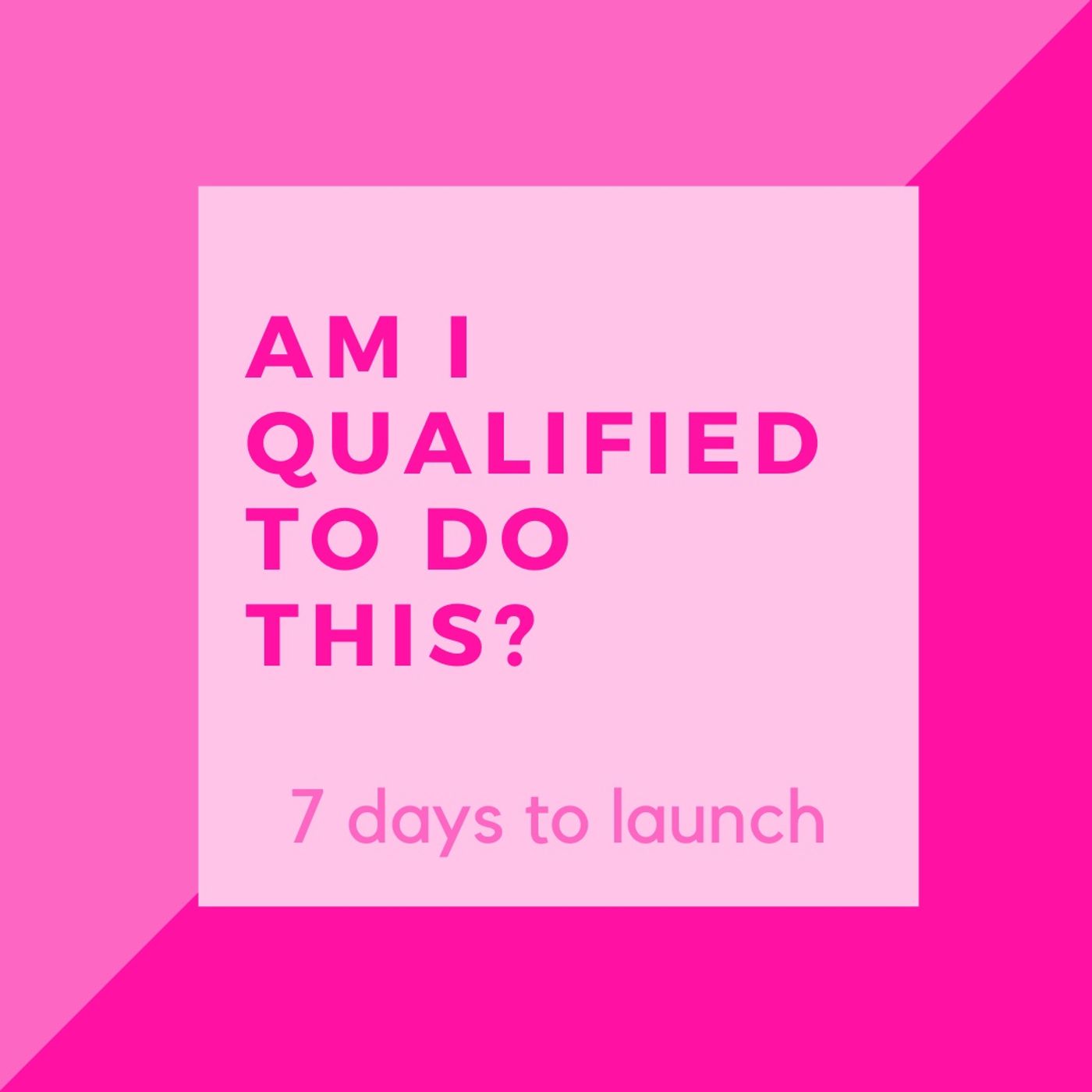 Am I Qualified to Do This?