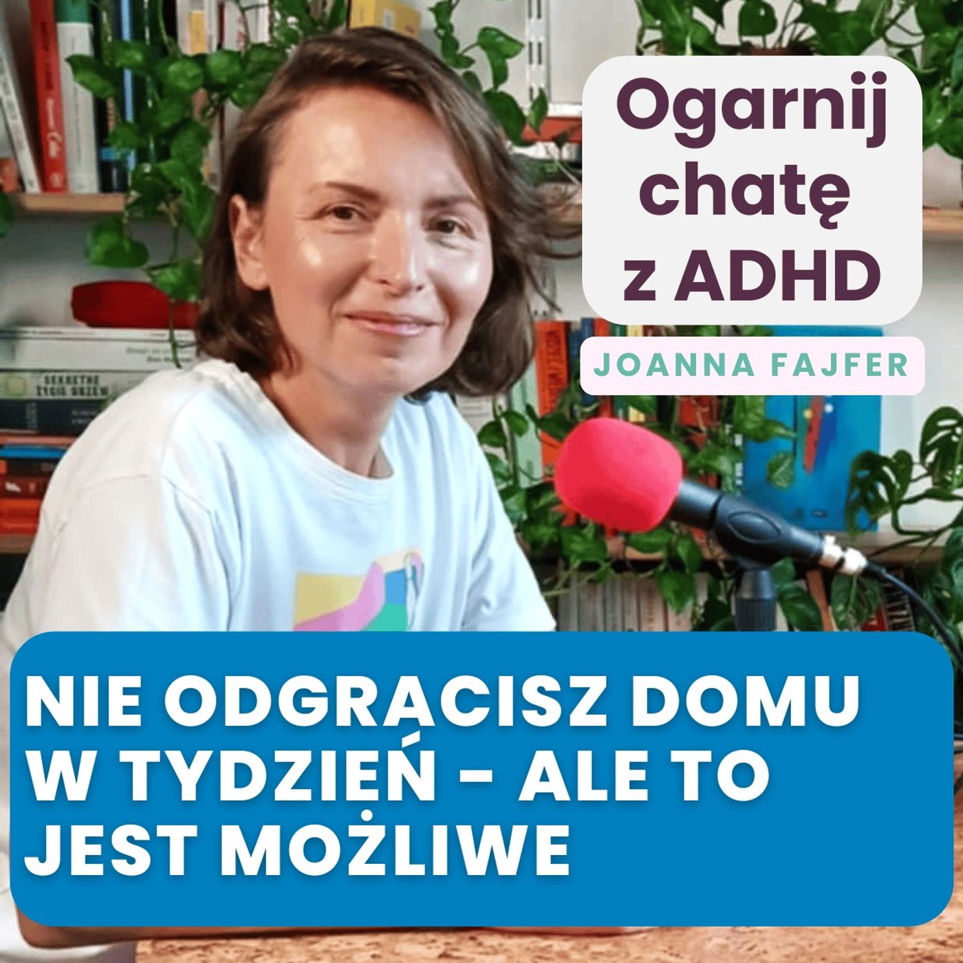 Jak odgracać dom z ADHD? Kategorie zamiast pomieszczeń i gotowość w trakcie działania