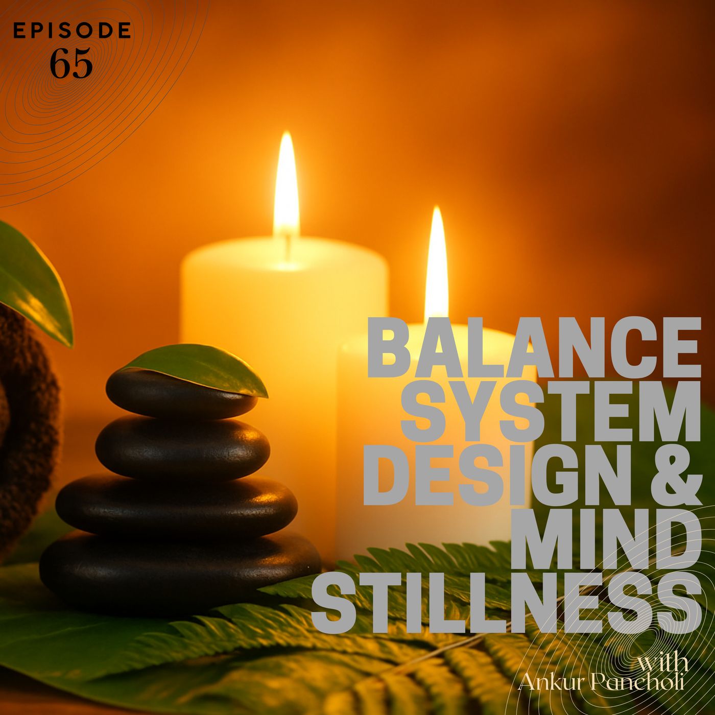 Episode 65: Balance, System Design & Mind Stillness( Bhagavad Gita 6.16-6.18) episode artwork