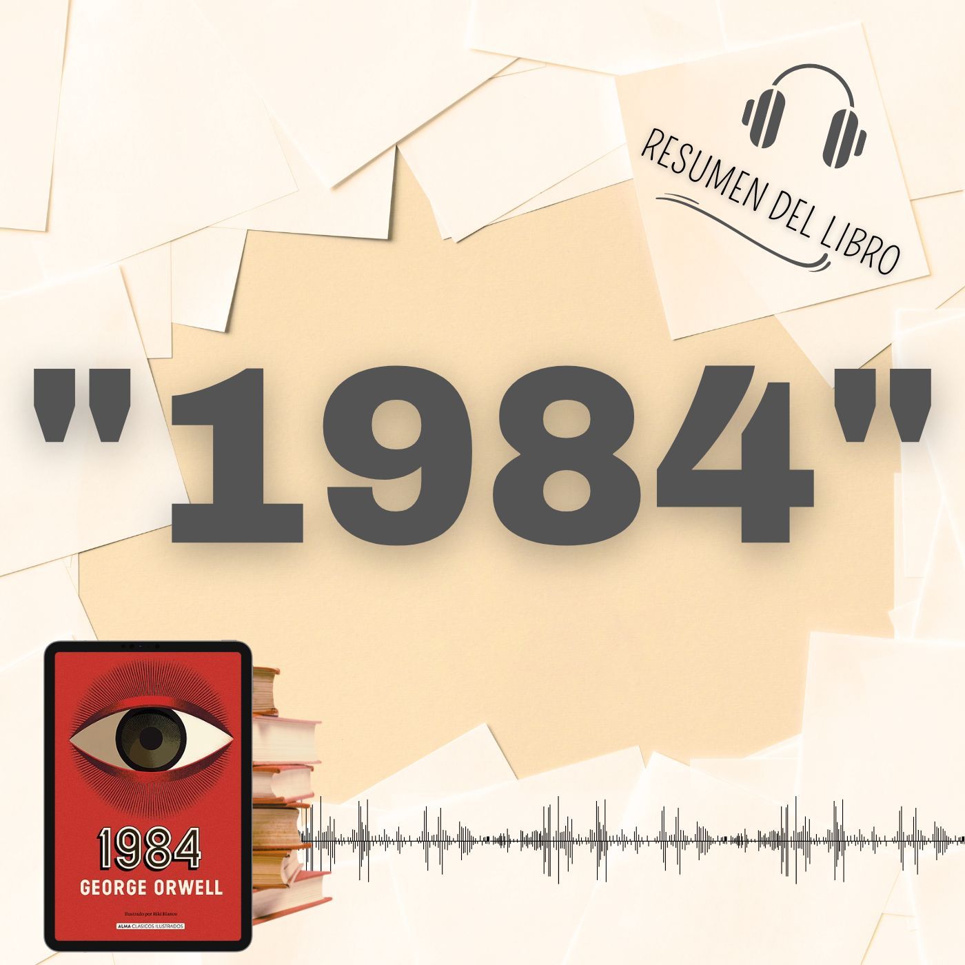"1984" 📗 Resumen del Libro - Ideas Clave de GEORGE ORWELL (Baja tu PDF📥)