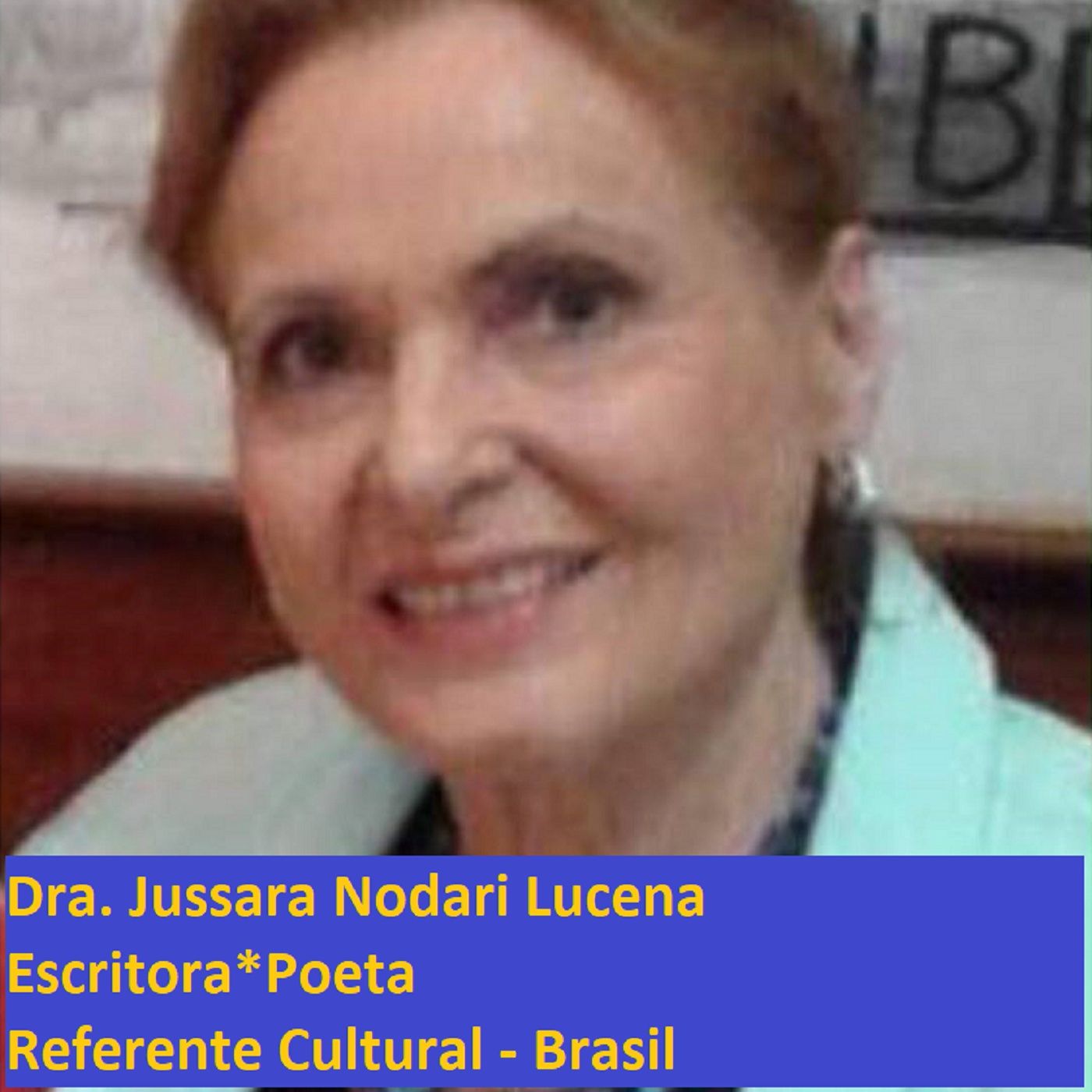Entrevista a la escritora y poeta, Jussara Nodari Lucena, referente cultural - Brasil episode artwork