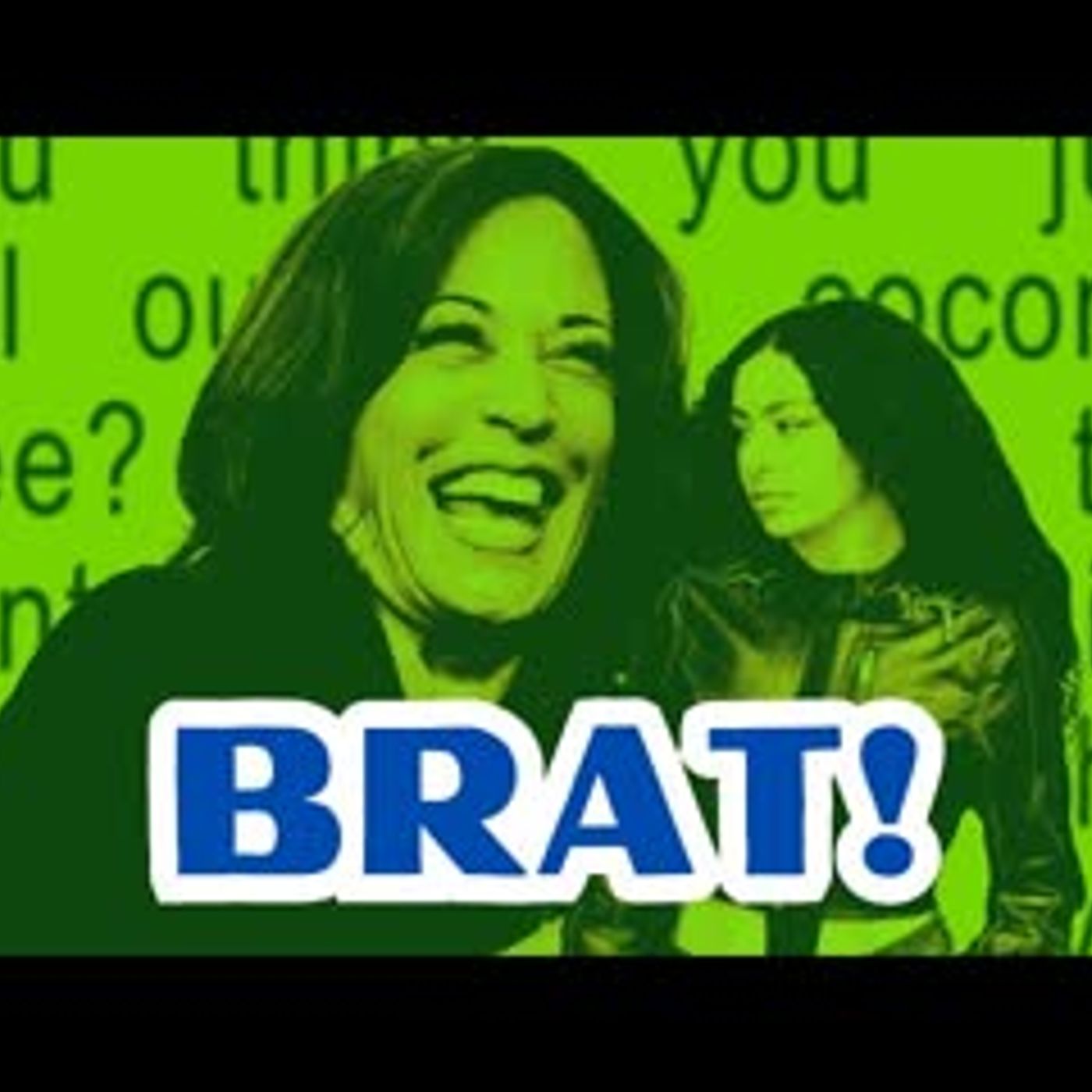 Kamala Harris IS Brat! Plus her appeal to younger voters Kamala Harris IS Brat! Plus her appeal to younger voters