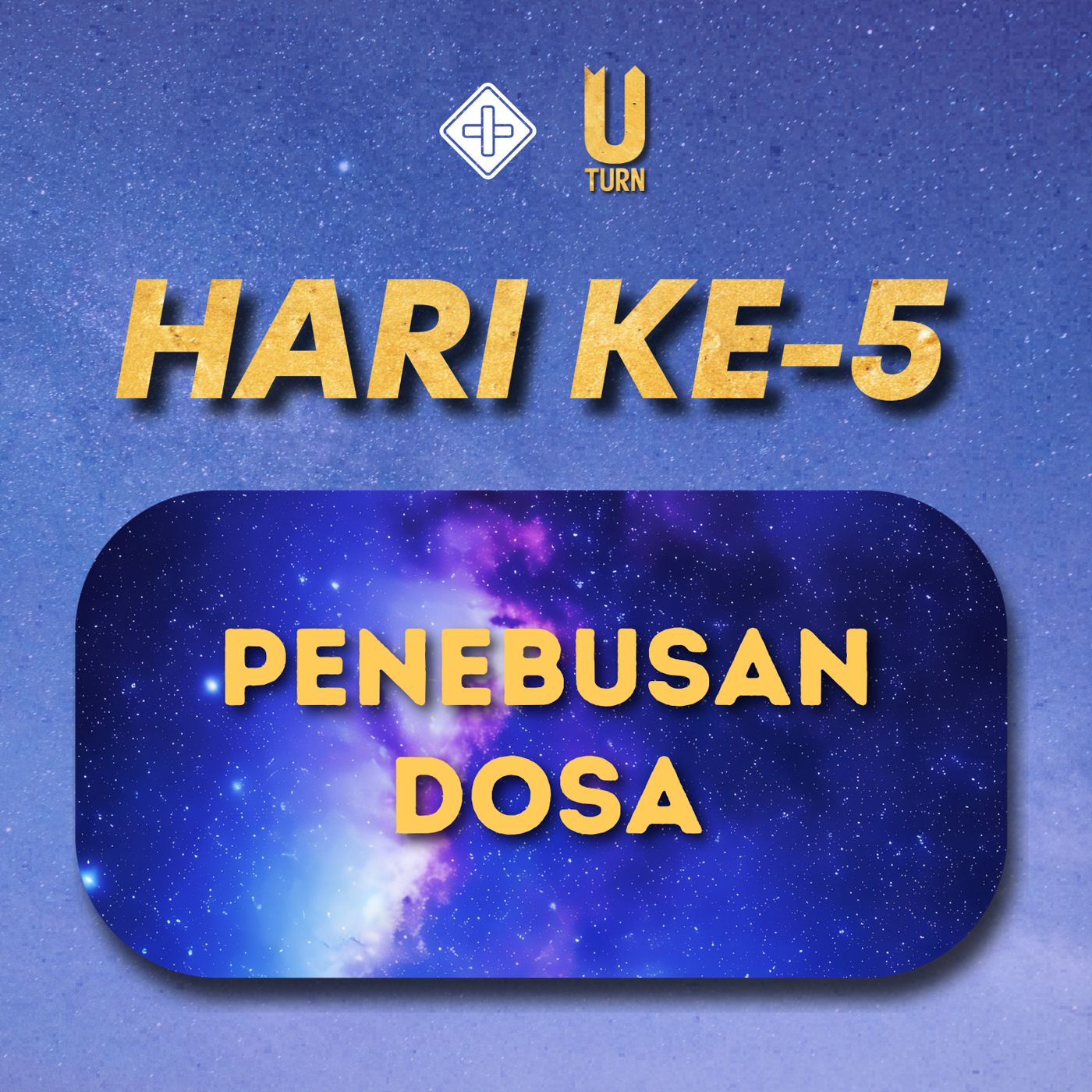 U-turn (Hari Ke-5) Penebusan dosa | Juliana