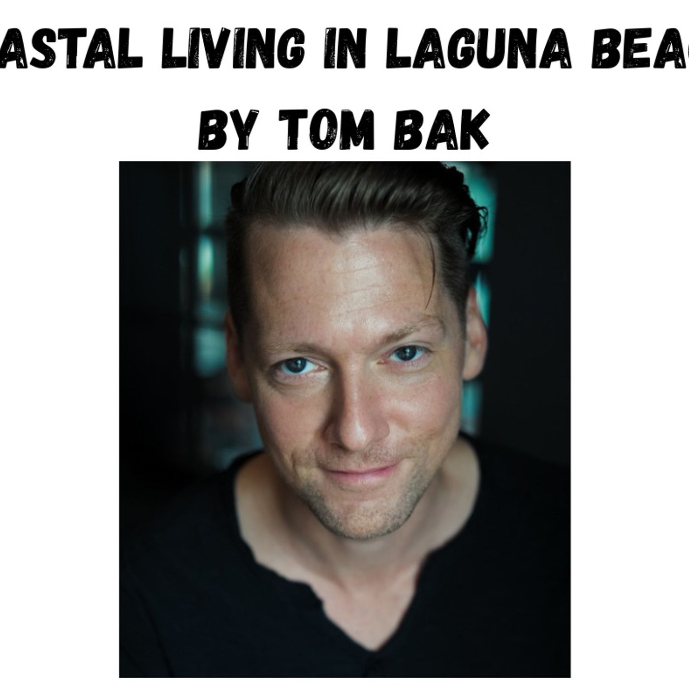 Coastal Living in Laguna Beach - Episode 37 - Laguna Beach Portal
