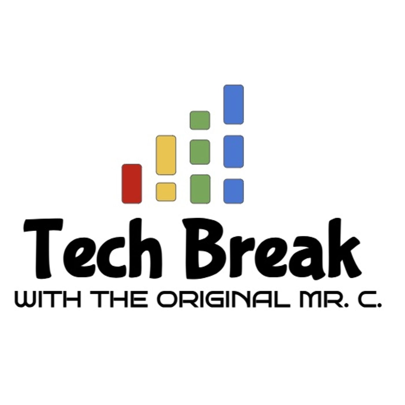 Tech Break with the Original Mr. C