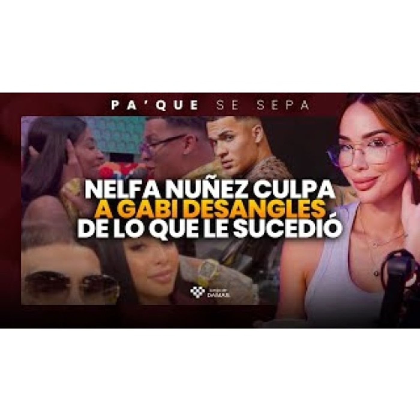 La china dice que dejen de tirar _Amenazas_ y En EXCLUSIVA Nelfa culpa a Gabi Desangles episode artwork