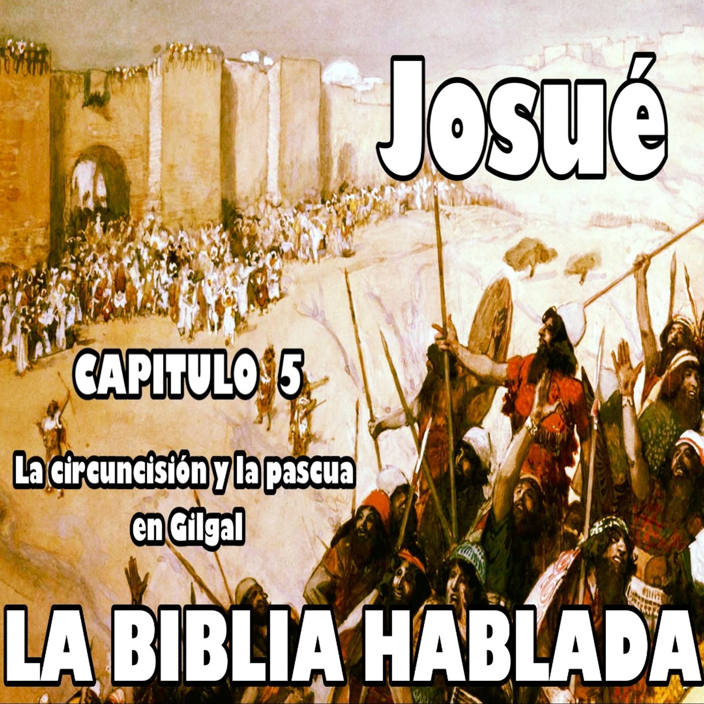 JOSUÉ Capitulo 5. La circuncisión y la pascua en Gilgal episode artwork