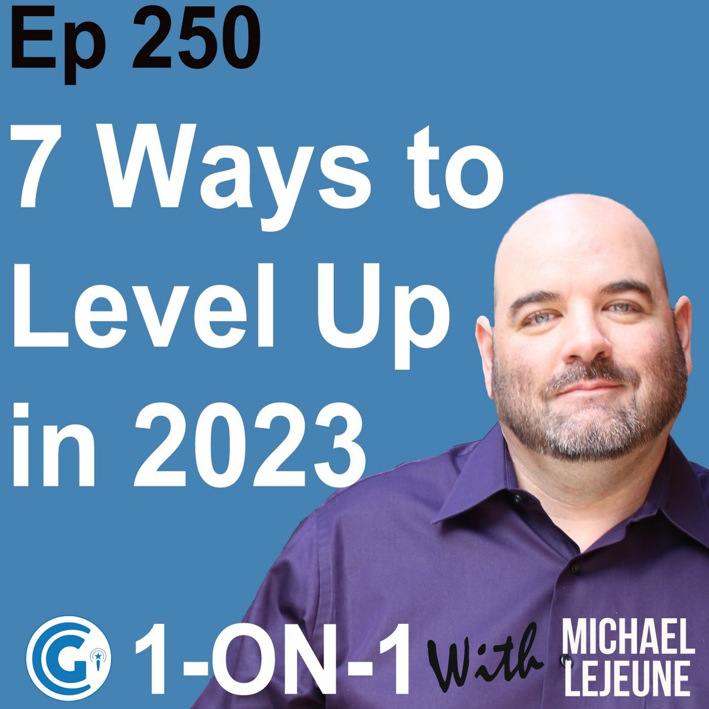 Ep 250: 7 Ways to Level Up Your Business in 2023 episode artwork