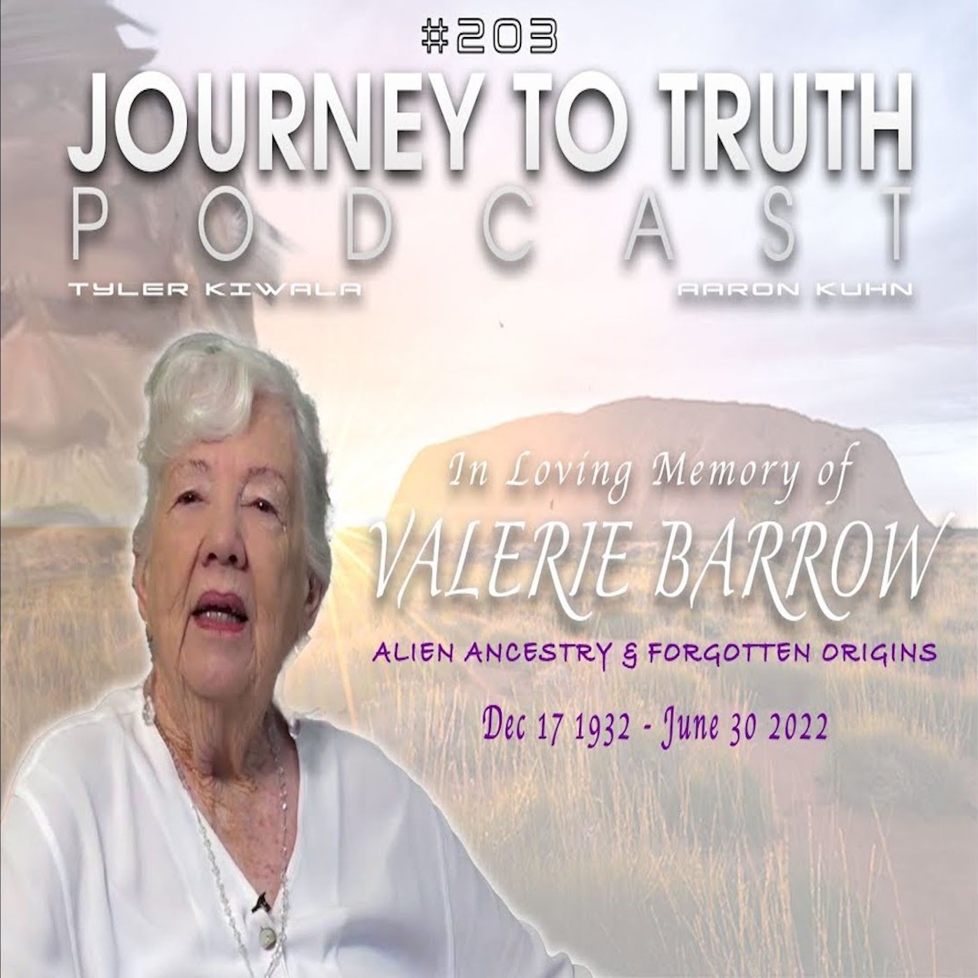 EP 203 - In Loving Memory of Valerie Barrow - Alien Ancestry & Forgotten Origins episode artwork