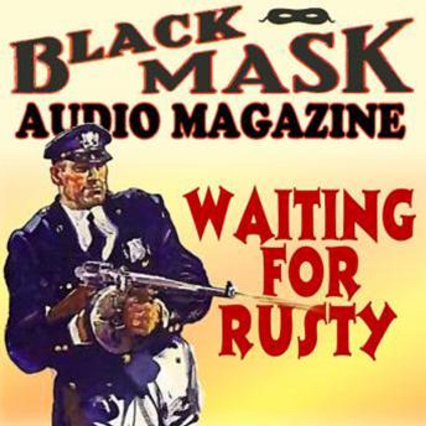Waiting for Rusty: Black Mask Audio Magazine by William Cole episode artwork