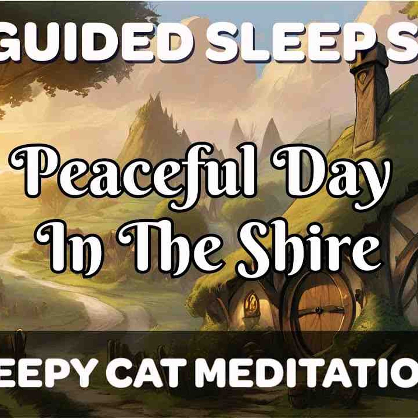 A Peaceful Day in The Shire - Guided LOTR Inspired Sleep Story (2024 Remaster) episode artwork