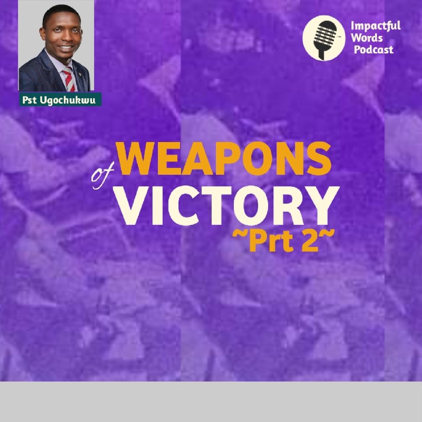 Episode 31 - WEAPONS OF VICTORY PRT 2 episode artwork