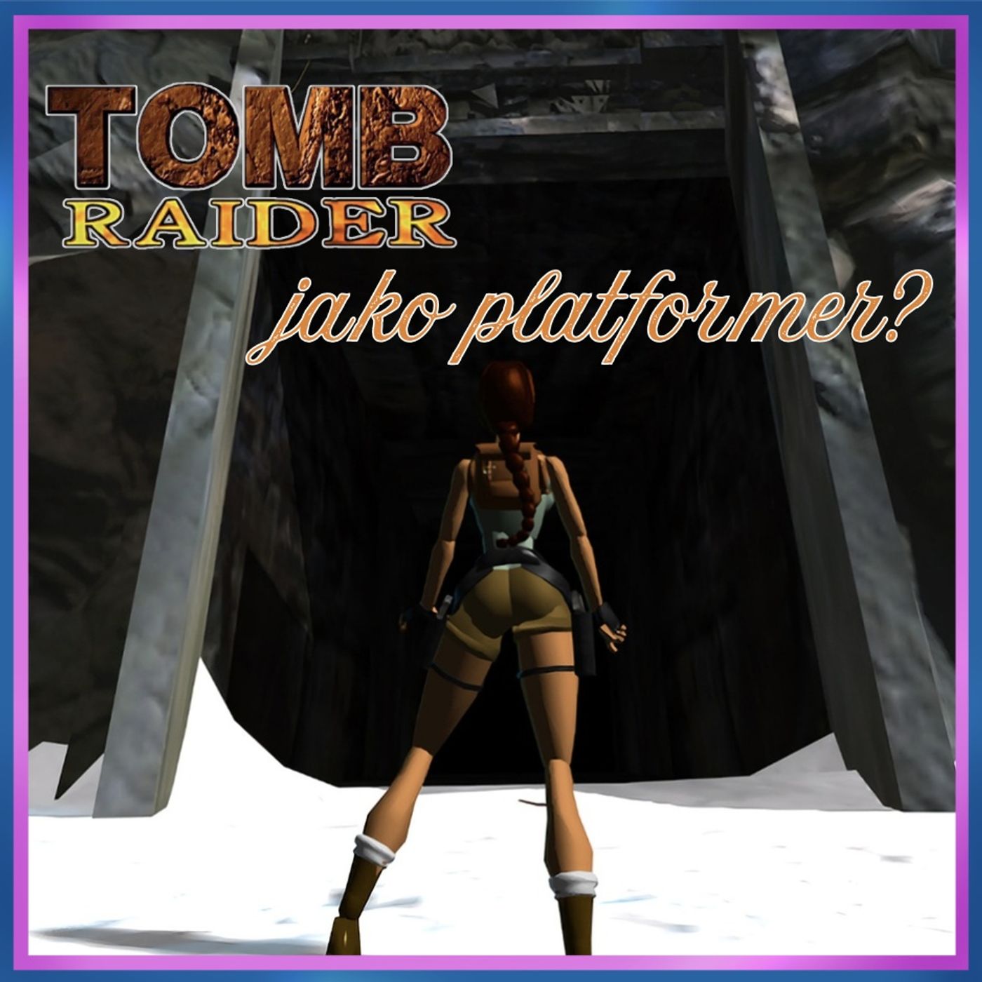280. Czy Tomb Raider (1996) powinien być nazywany grą platformową? episode artwork