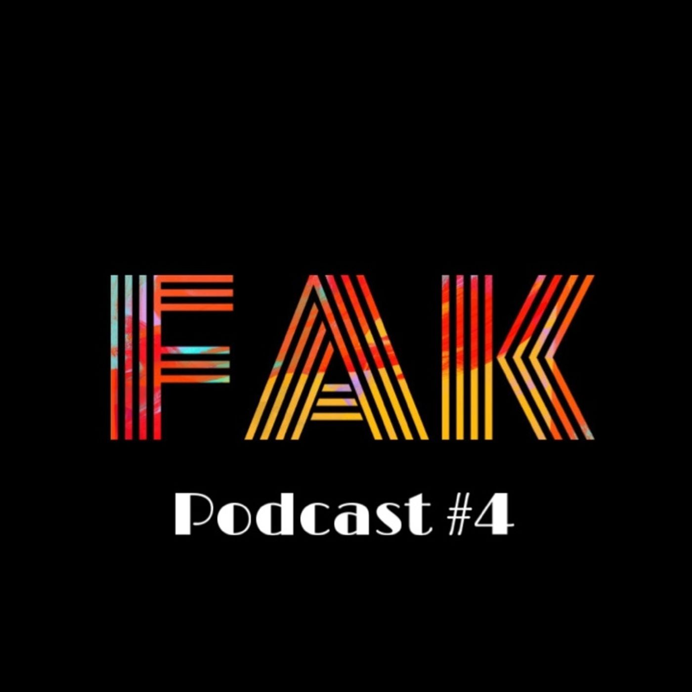 FAK Podcast #4