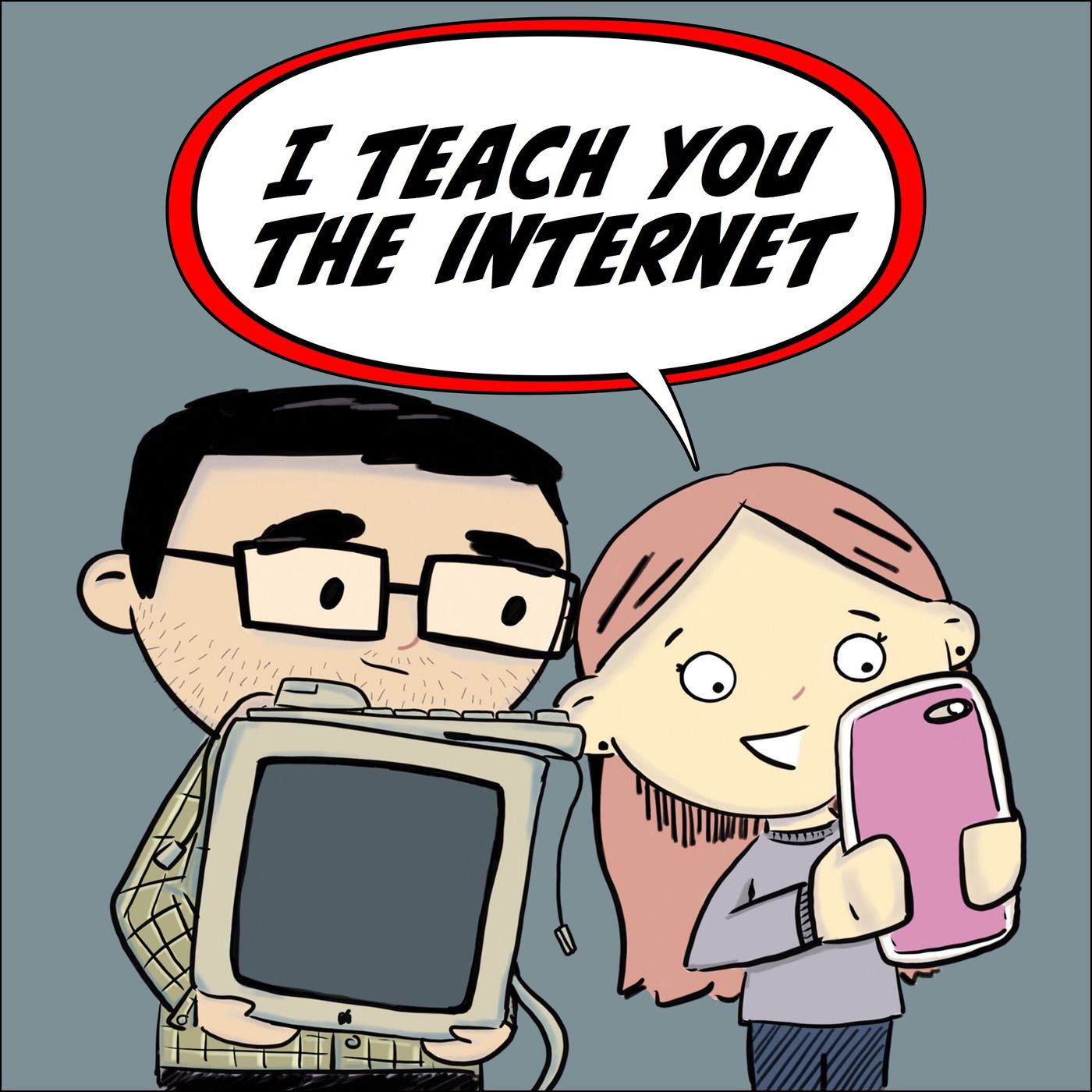 I Teach You The Internet