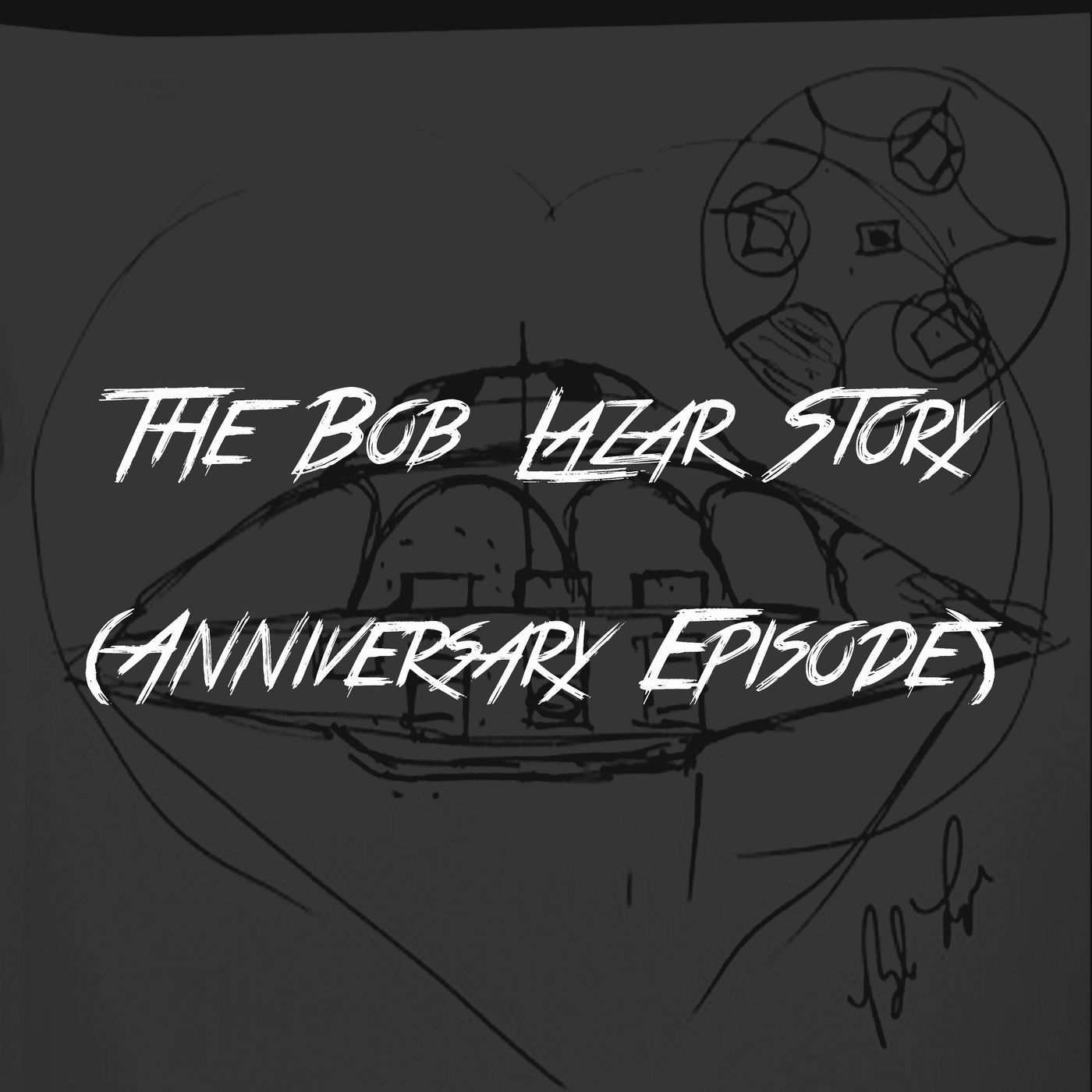 The Bob Lazar Story (Anniversary Episode)