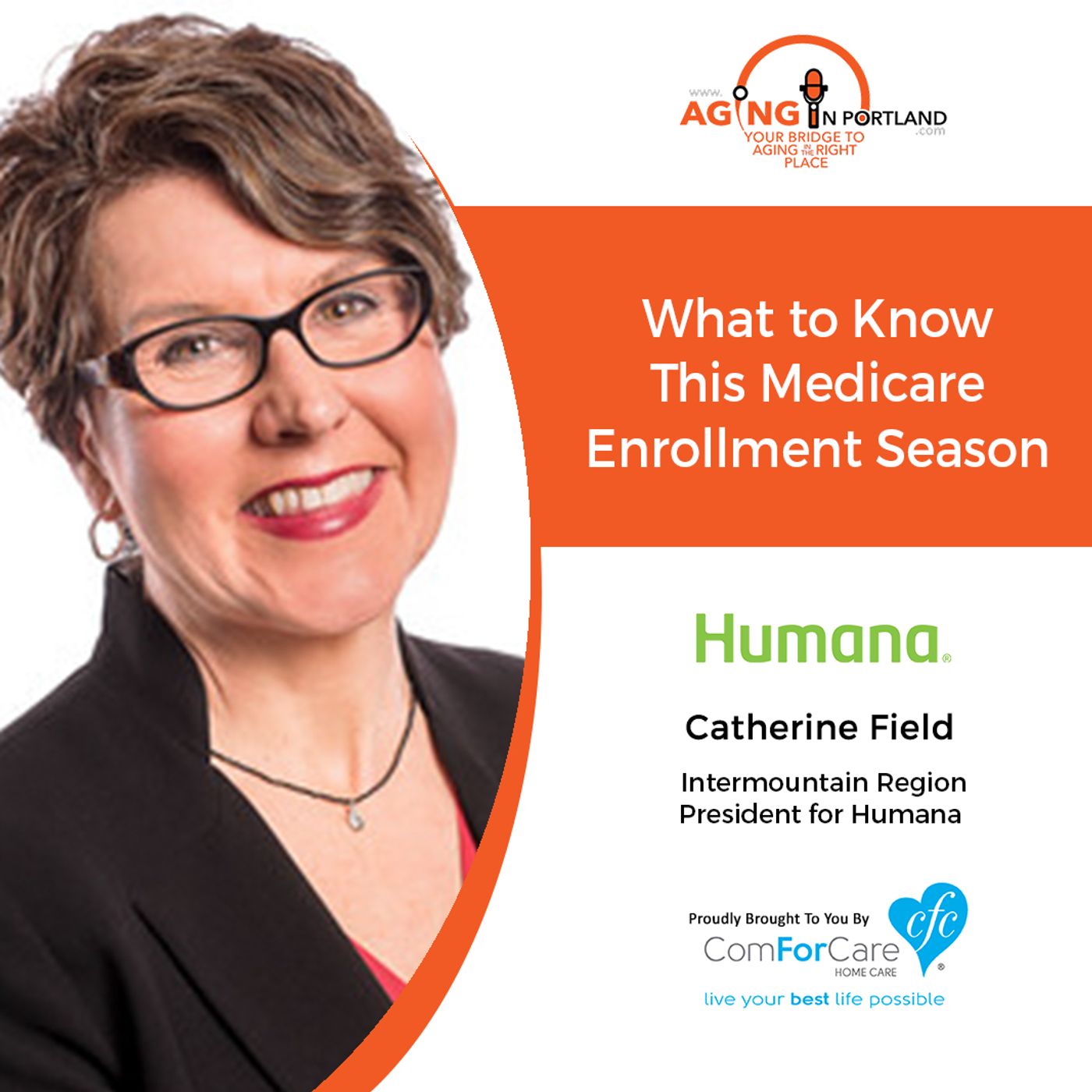 11/28/18: Catherine Field with Humana Inc. | What to Know This Medicare Enrollment Season | Aging in Portland with Mark Turnbull