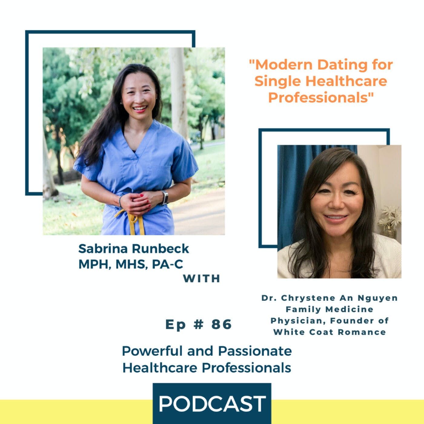 Ep 86 - Modern Dating for Single Healthcare Professionals with Dr. Chrystene An Nguyen