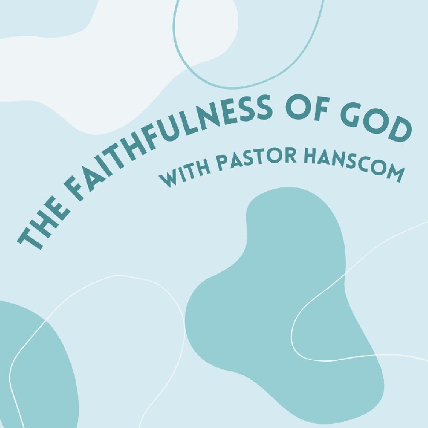 Archive: The Faithfulness of God. Wed May 11, 2022.