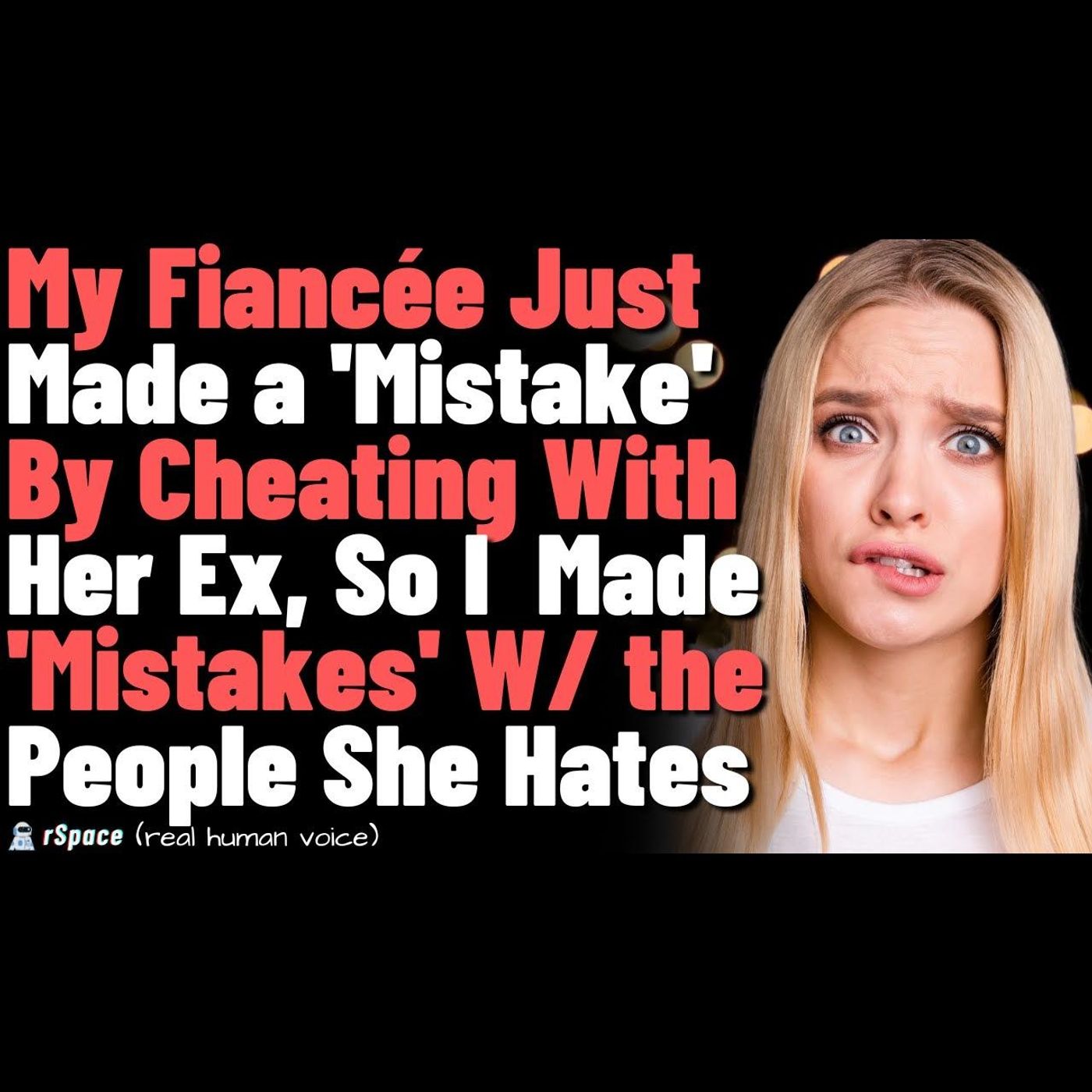 Fiancée made a "mistake" by cheating with her ex, so I made "mistakes" with... FULL STORY episode artwork