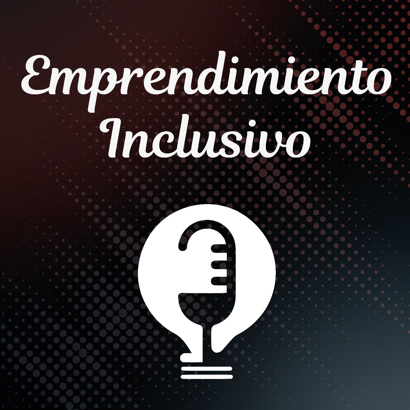 Ep.44 - Emprendimiento Inclusivo