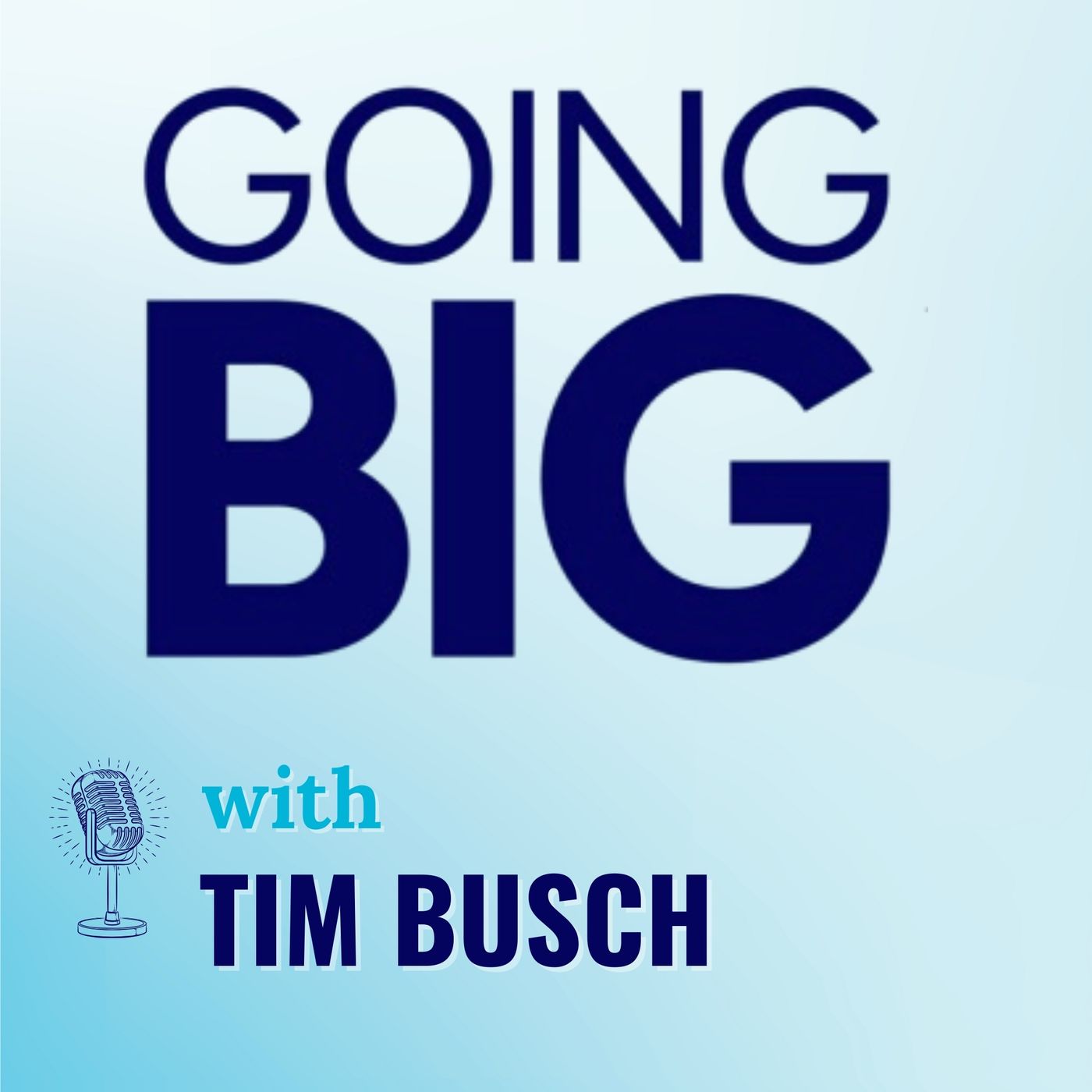 Going Big! with Kevin Gentry