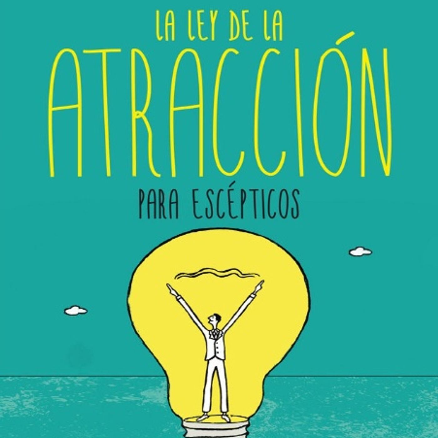 La ley de la atracción para escépticos - Kolie Crutcher