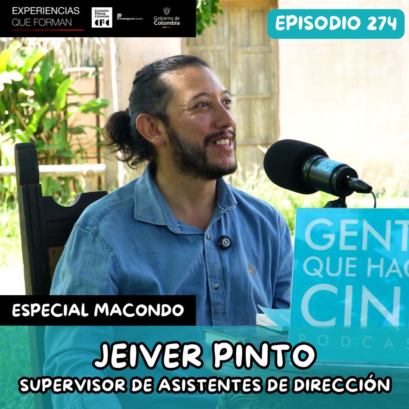 EP274: ESPECIAL MACONDO | EXPERIENCIAS QUE FORMAN | JEIVER PINTO Y LA SUPERVISIÓN DE ASISTENTES DE DIRECCIÓN episode artwork