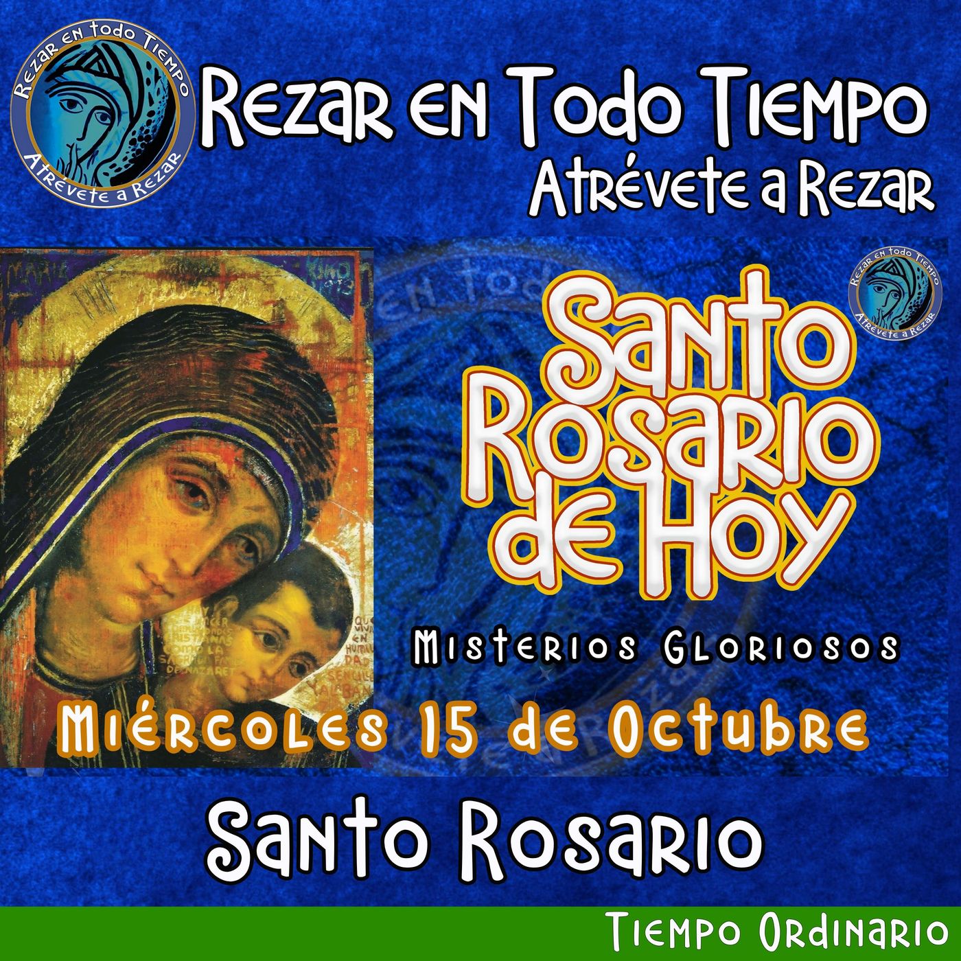 SANTO ROSARIO DE HOY MIERCOLES 15 DE OCTUBRE. MISTERIOS GLORIOSOS