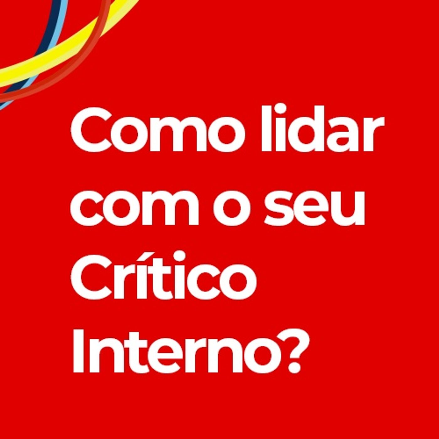 Educando sua Mente - Dra Mônica Cereser