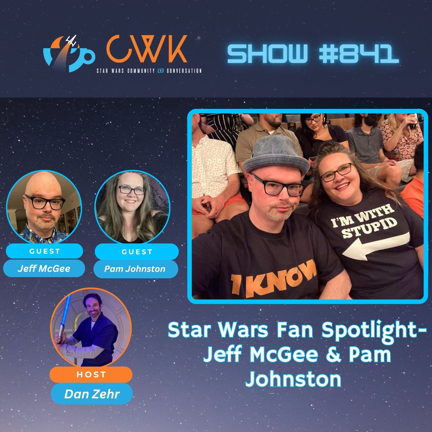 CWK Show #841: Star Wars Fan Spotlight-Jeff McGee & Pam Johnston