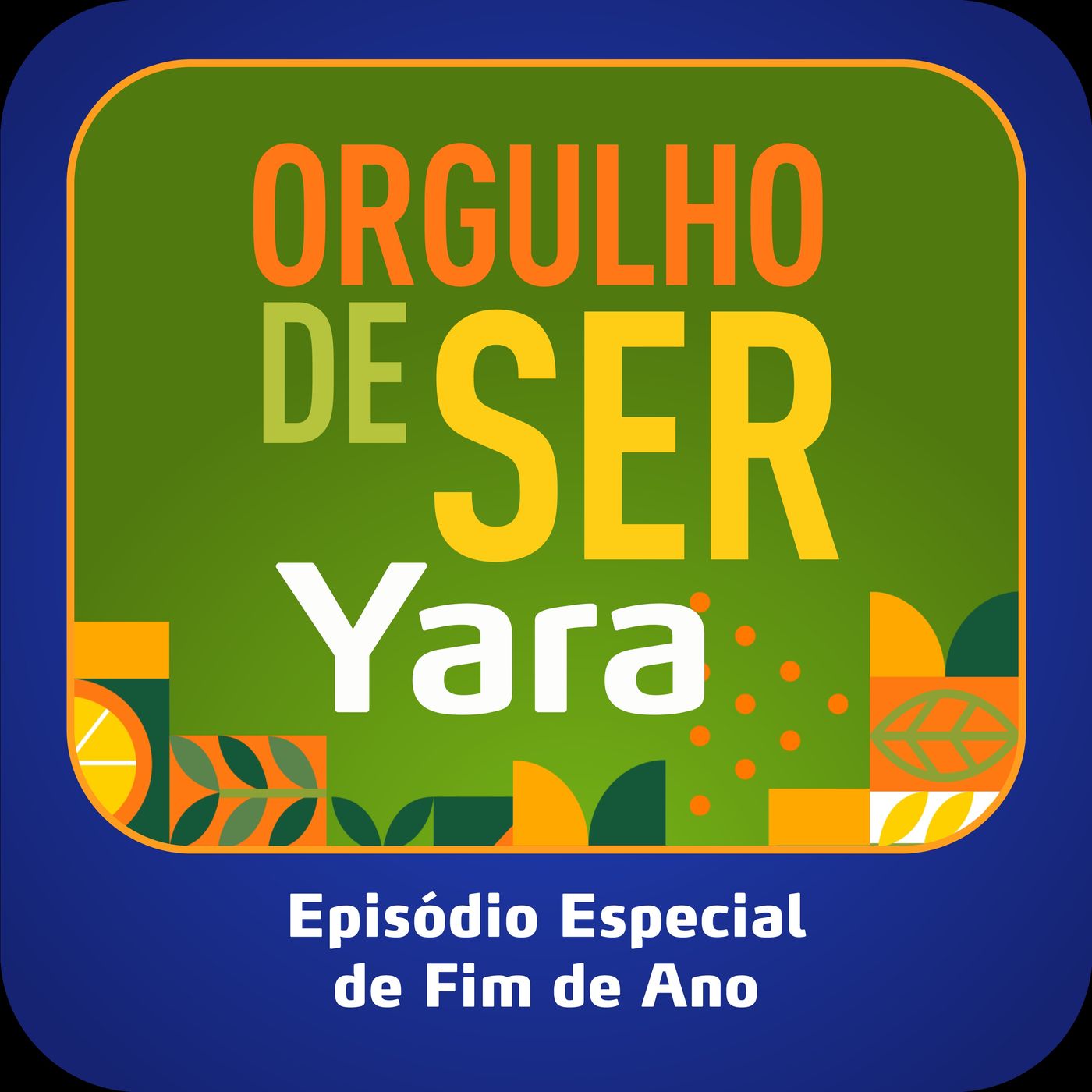 Edição Especial de Fim de Ano: Orgulho de Ser Yara. Edição Especial de Fim de Ano: Orgulho de Ser Yara.