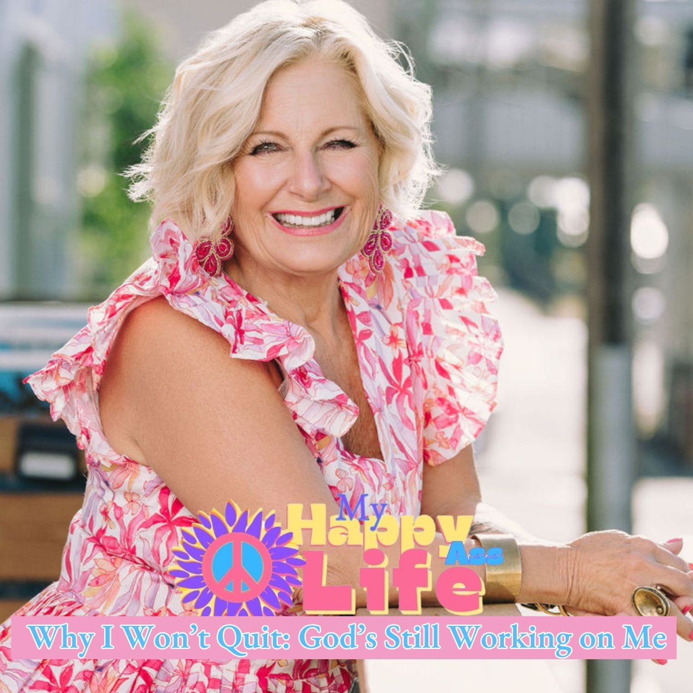 Why I Won’t Quit: God’s Still Working on Me