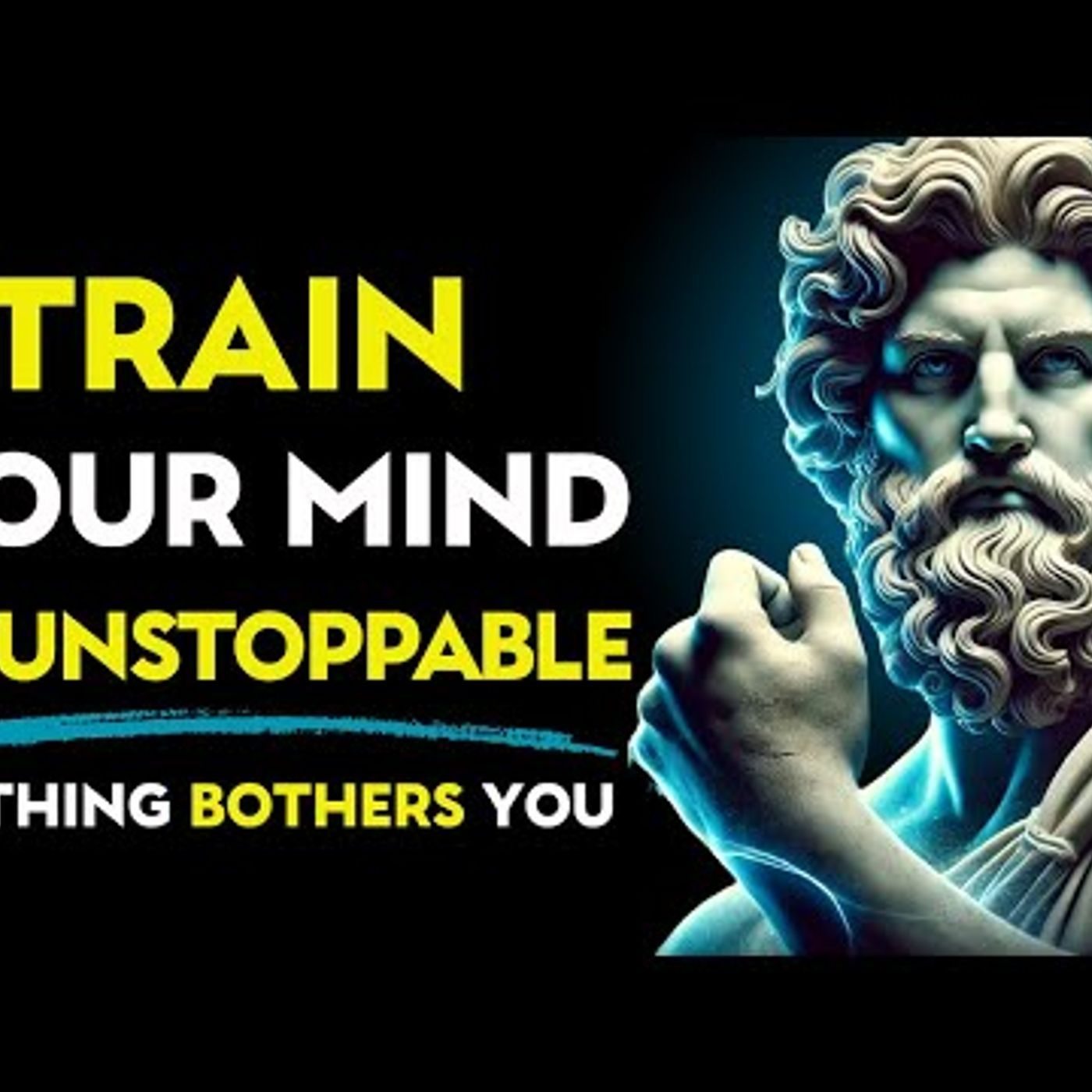 Train Your Mind – Be Unstoppable, Nothing Bothers You _ Stoic Philosophy episode artwork