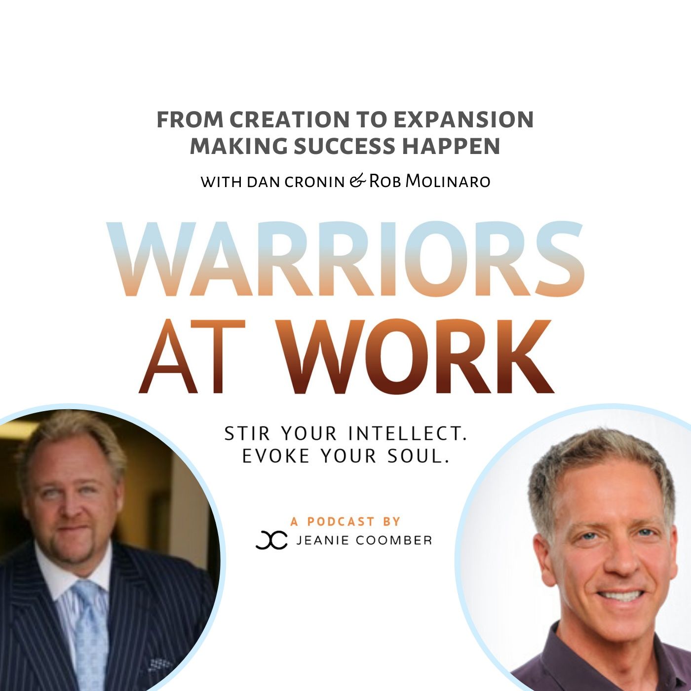 "From Creation to Expansion, Making Success Happen" Part 2 with Dan Cronin and Rob Molinaro