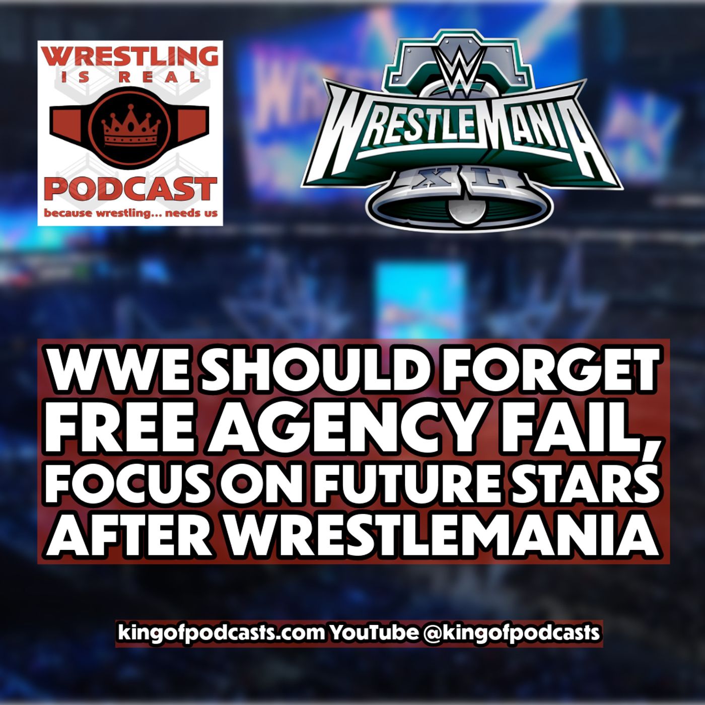 WWE Should Forget Free Agency Fail, Focus on Future Stars After WrestleMania (ep.835)