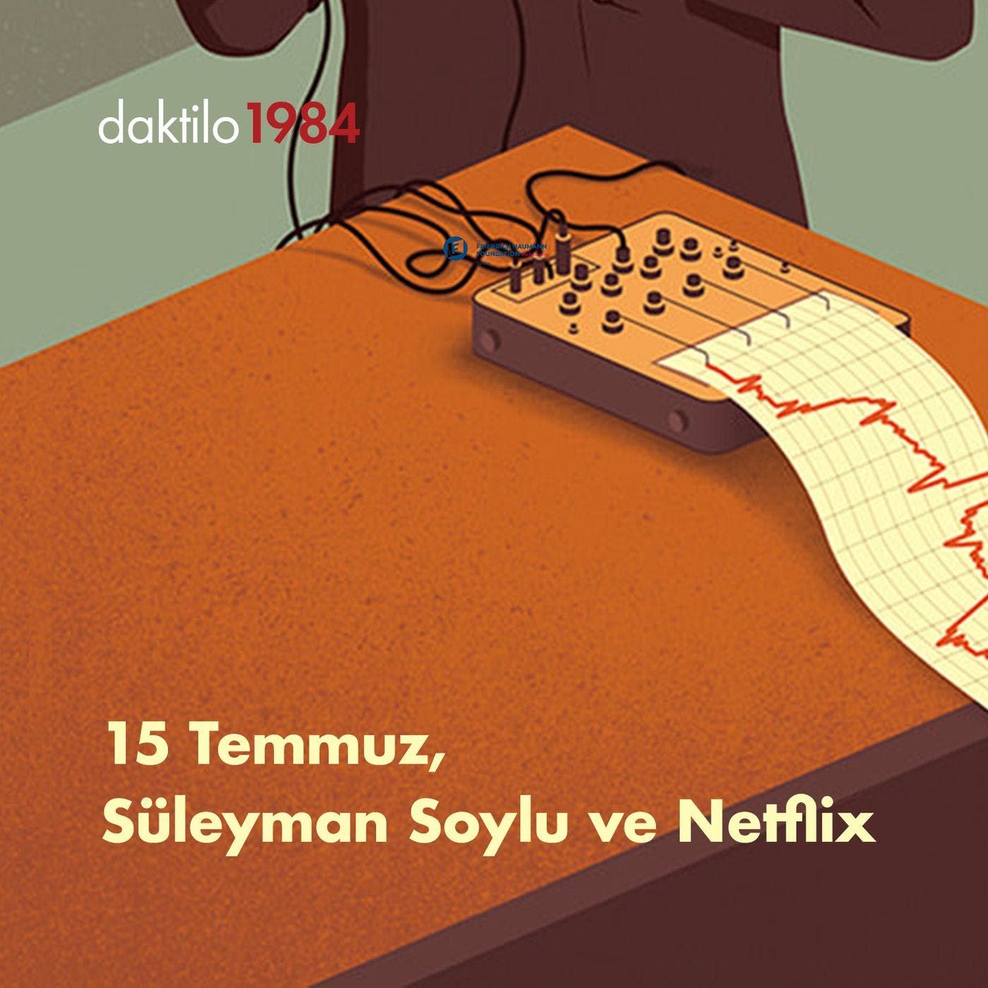 15 Temmuz, Süleyman Soylu, Netflix | Çavuşesku'nun Termometresi #18 episode artwork