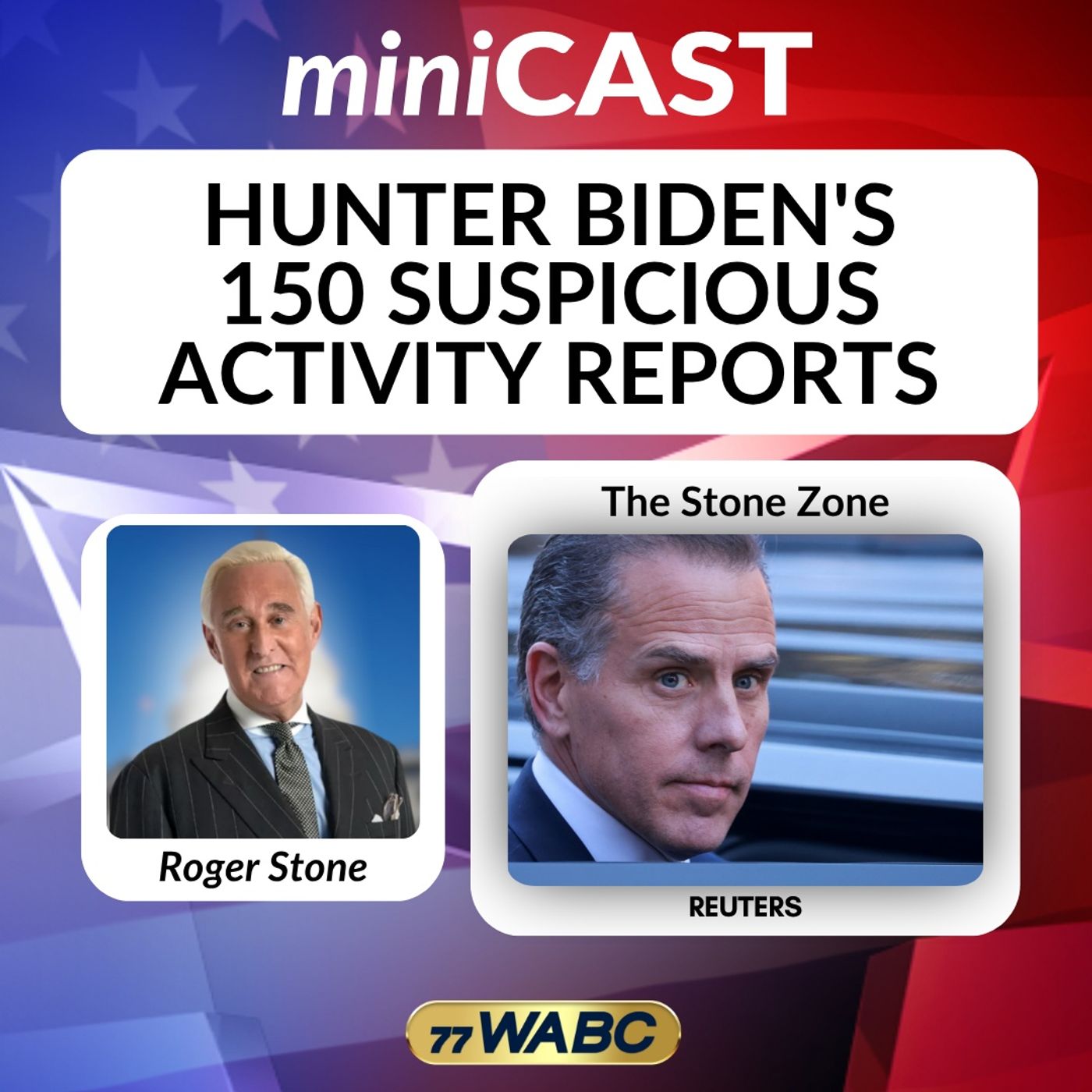 Roger Stone: Hunter Biden's 150 Suspicious Activity Reports episode artwork