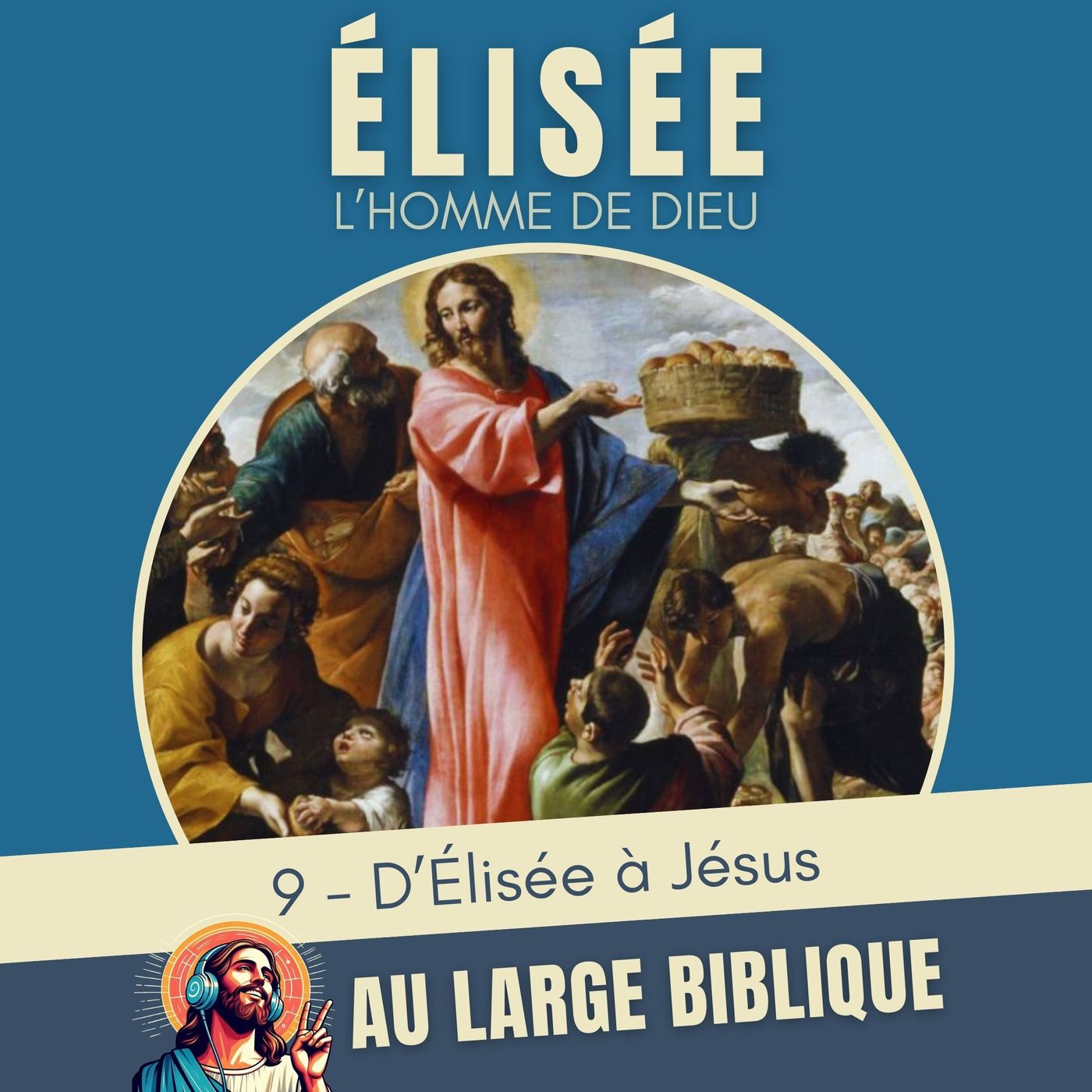 %23379 Elisee, l’homme de Dieu (9) D’Élisée à Jésus