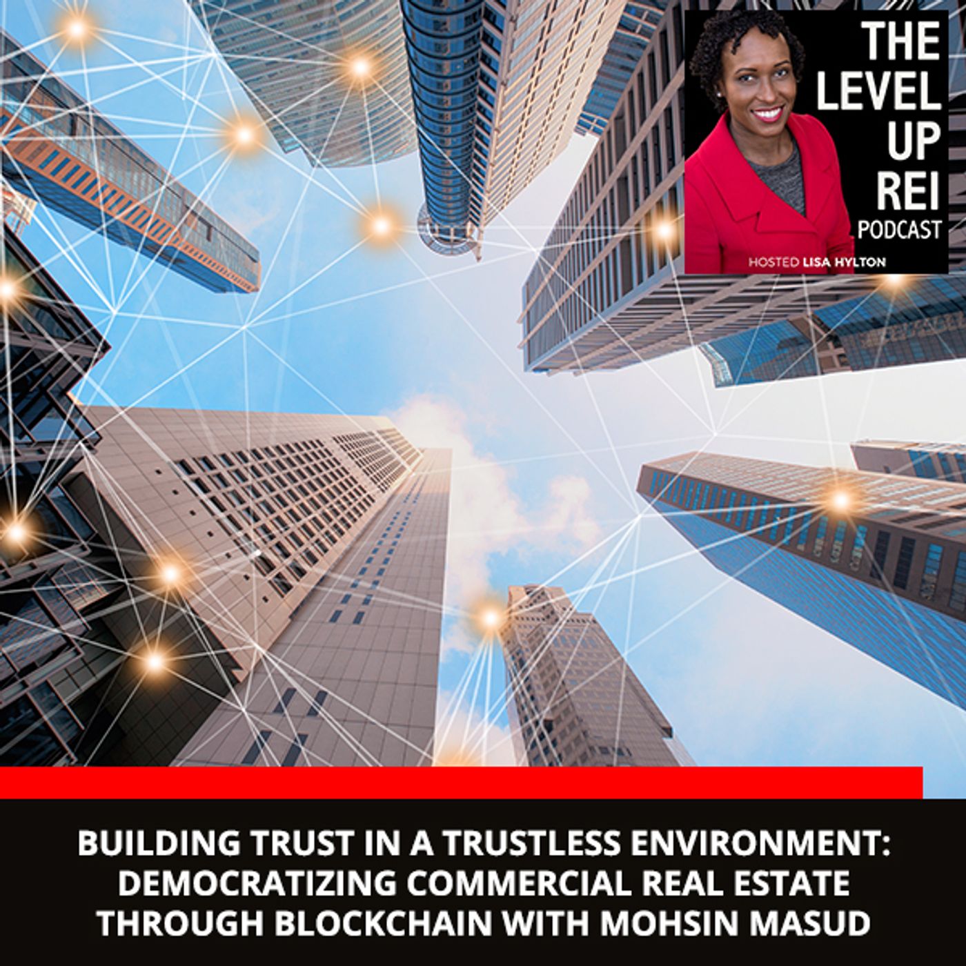108 Building Trust In A Trustless Environment: Democratizing Commercial Real Estate Through Blockchain With Mohsin Masud episode artwork
