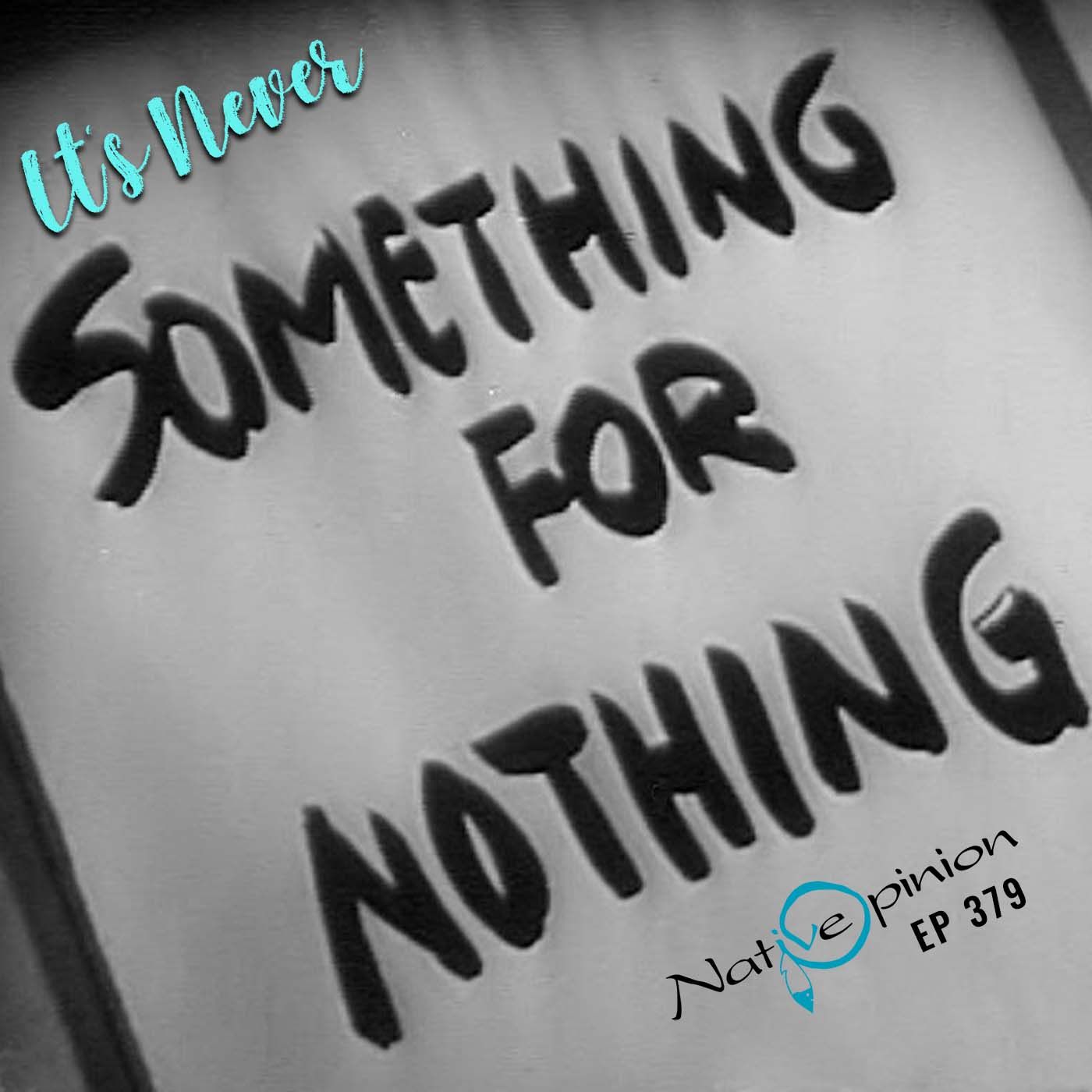 Episode 379 “It’s Never Something for Nothing.” - podcast episode cover