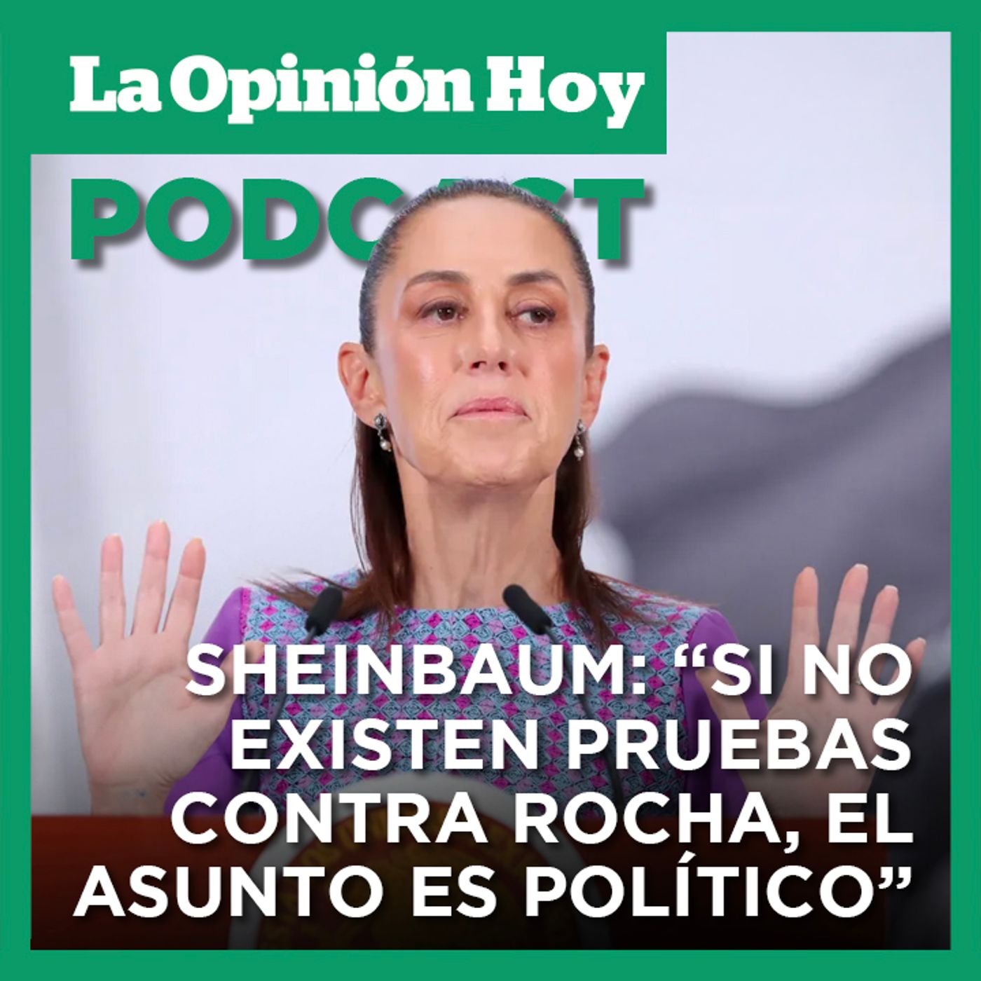 Sheinbaum pide “pruebas claras”a EE.UU. en contra de Rubén Rocha.