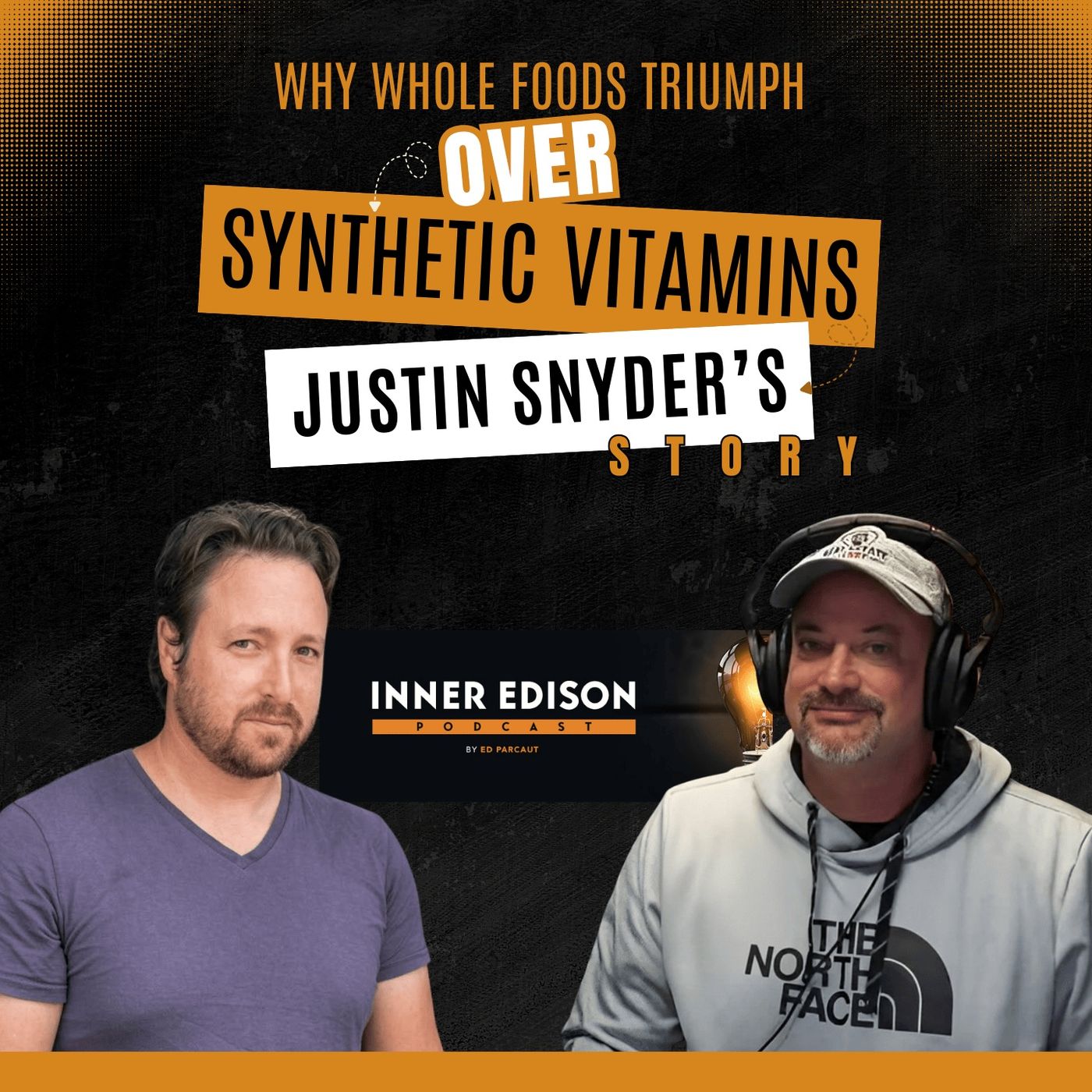 Why Whole Foods Triumph Over Synthetic Vitamins: Justin Snyder’s Story