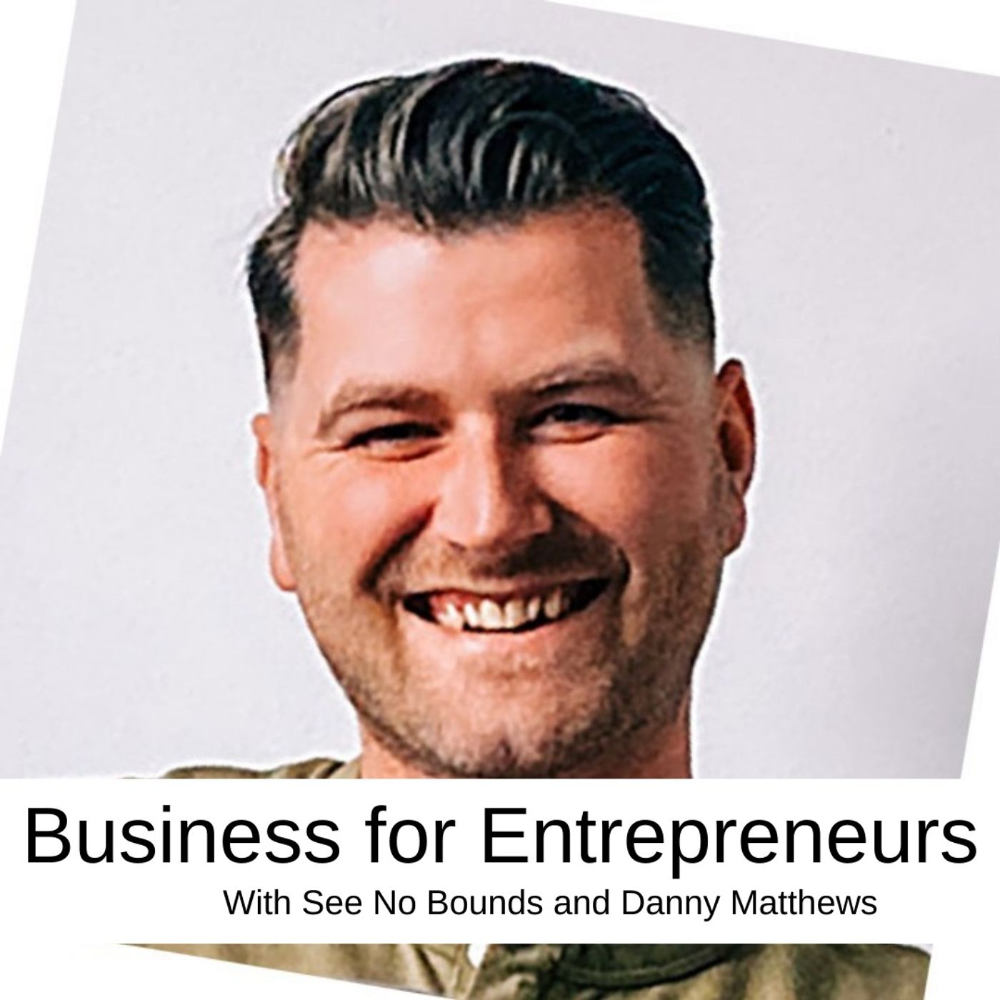 Business for Entrepreneurs with Danny Matthews