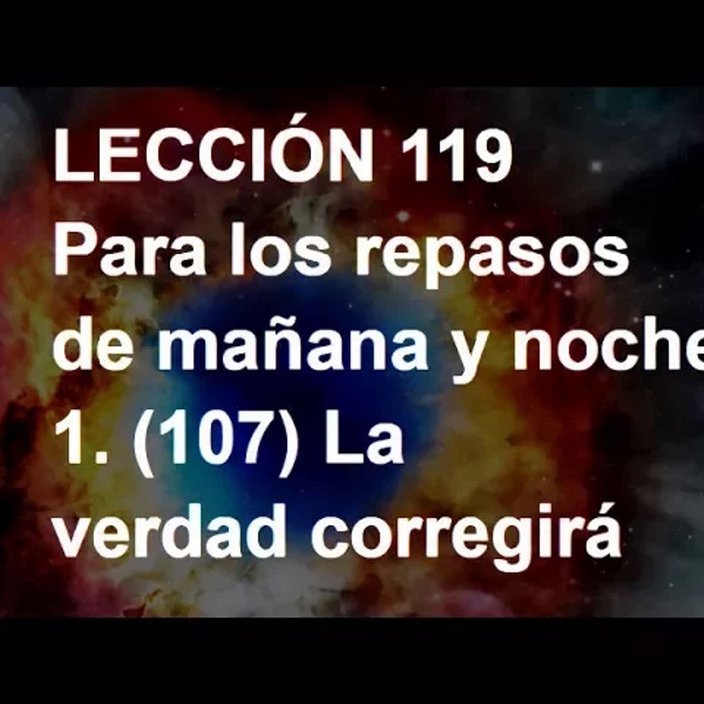 LECCIÓN 119 - Libro de Ejercicios. Un Curso de Milagros (Audiolibro) episode artwork