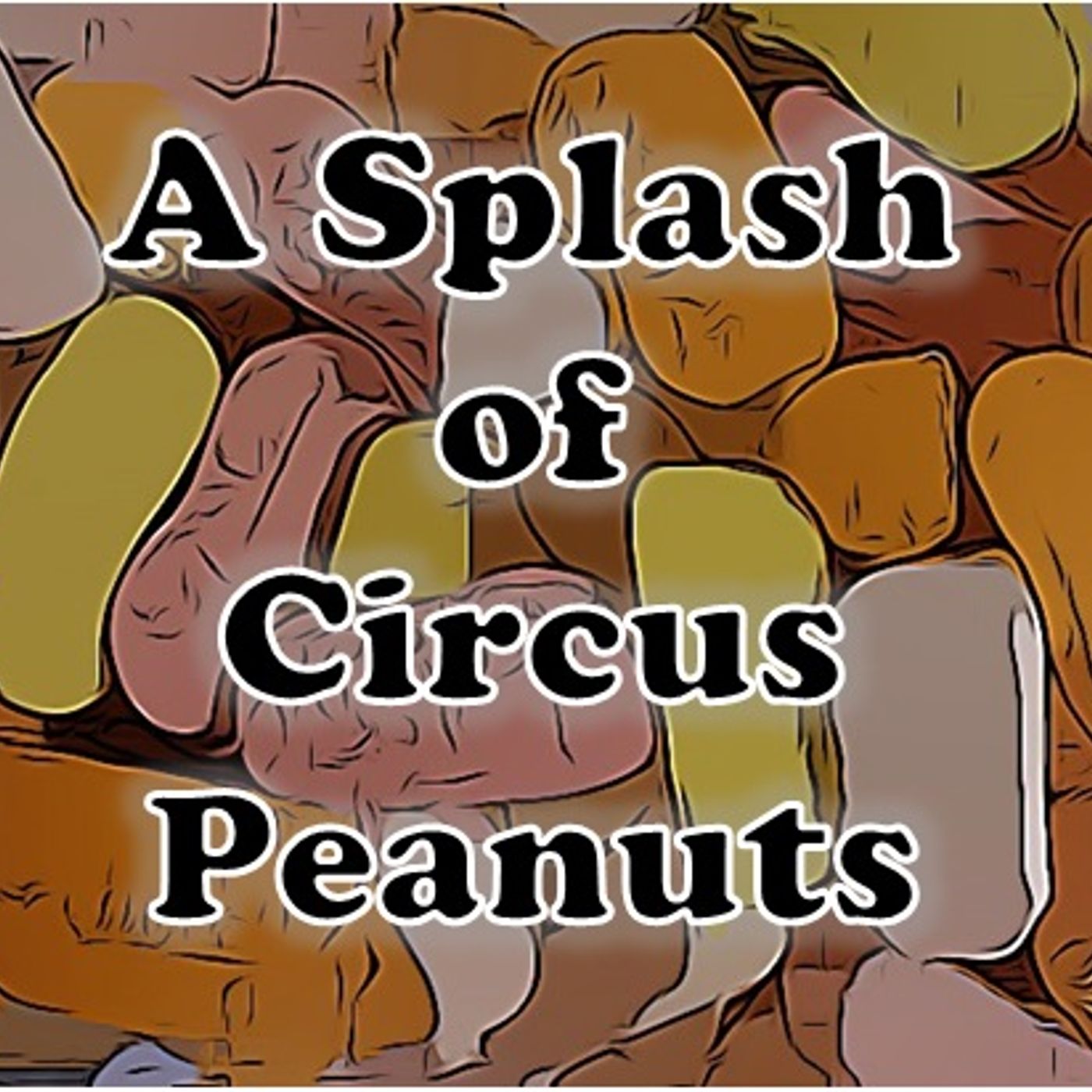 A Splash of Circus Peanuts podcast