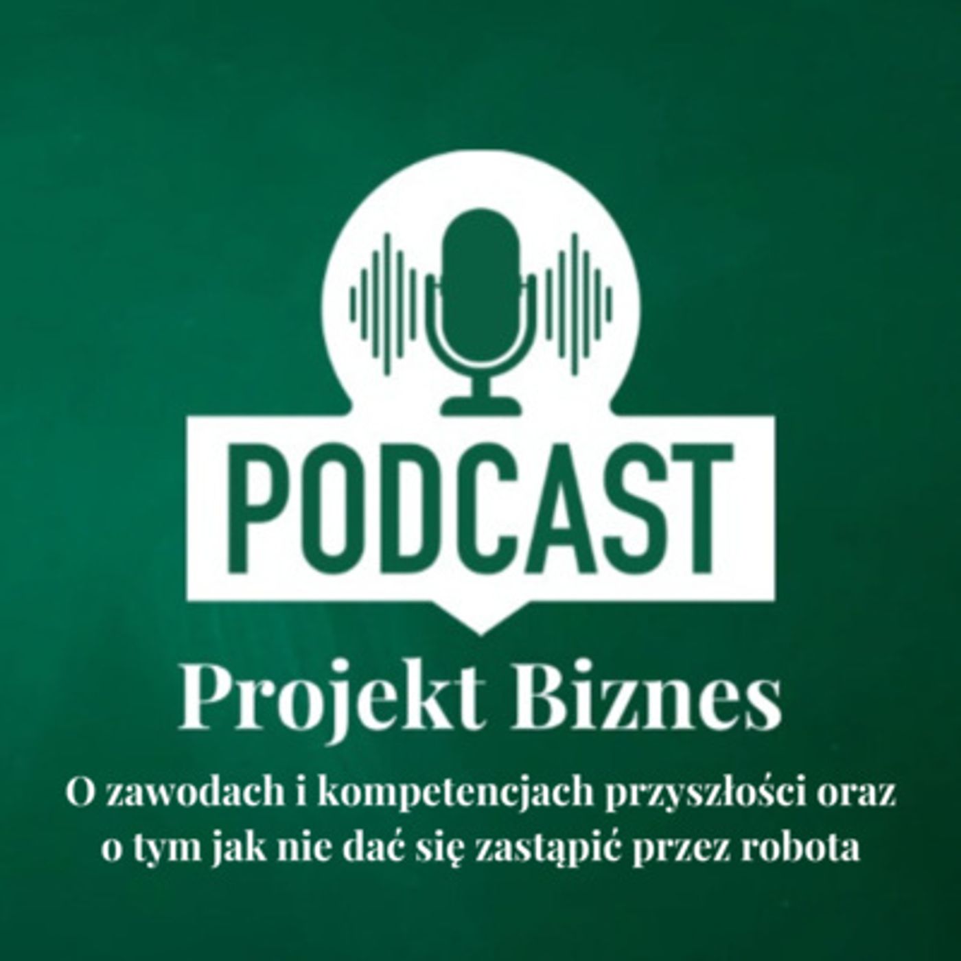 Projekt Biznes, czyli podcast o dotacjach, biznesie, sprzedaży i mentalności przedsiębiorcy