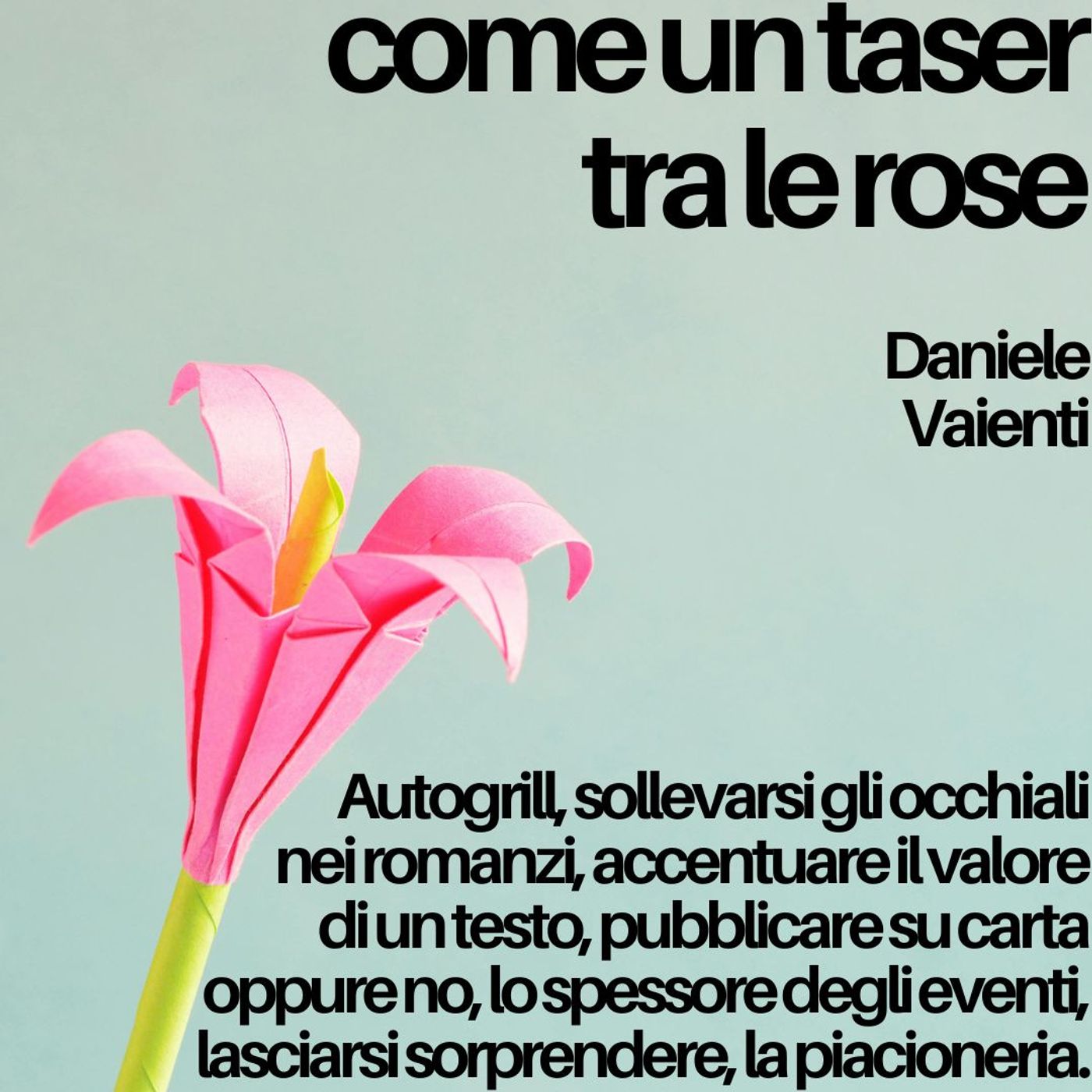 Come un taser tra le rose